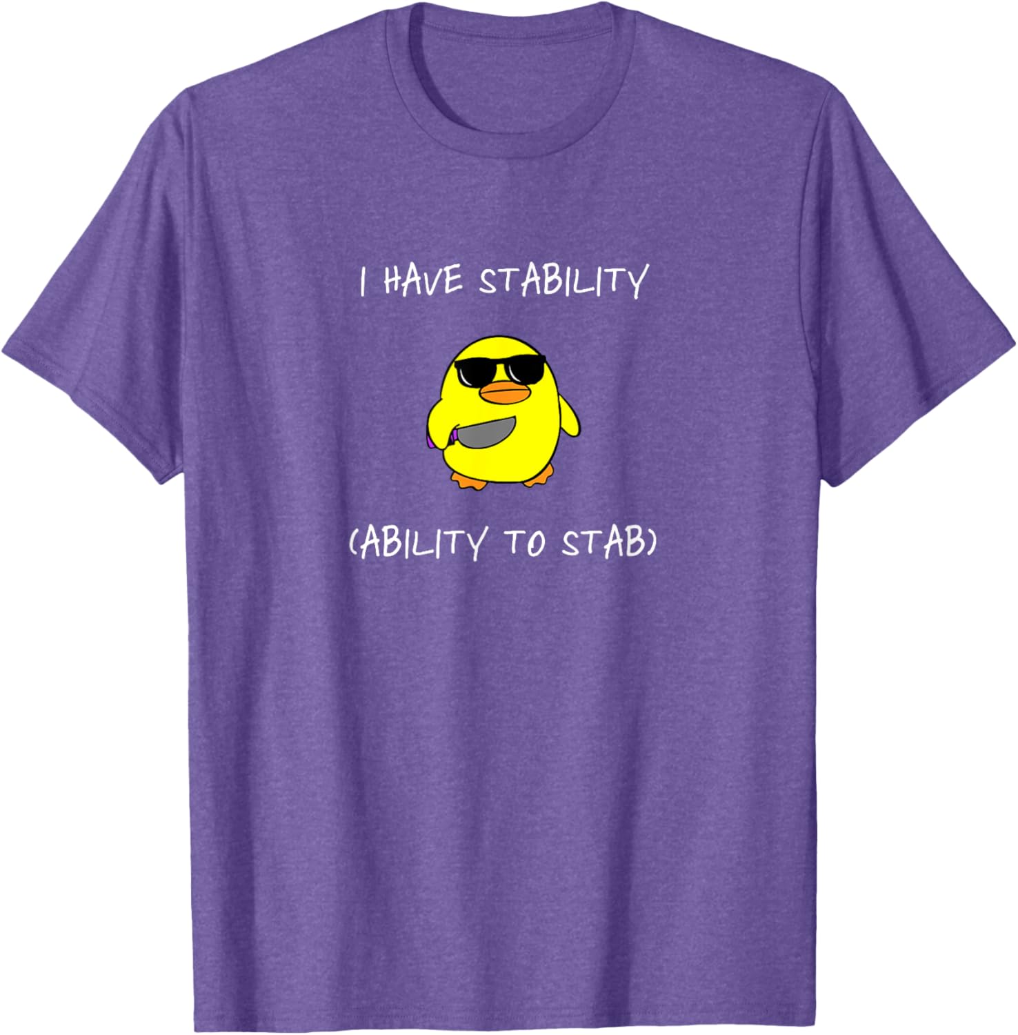 Funny I Have Stability Ability To Stab T-Shirt for Casual Wear - 22