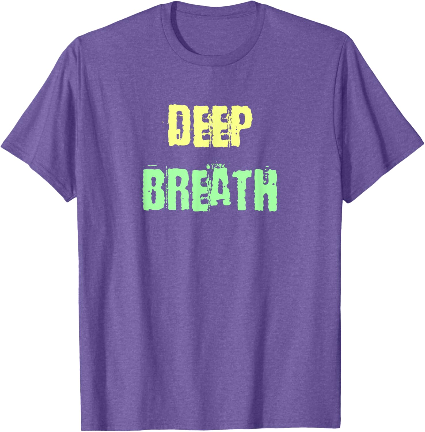 Deep Breath Inspirational T-Shirt for Comfort and Style Everyday Wear - 5