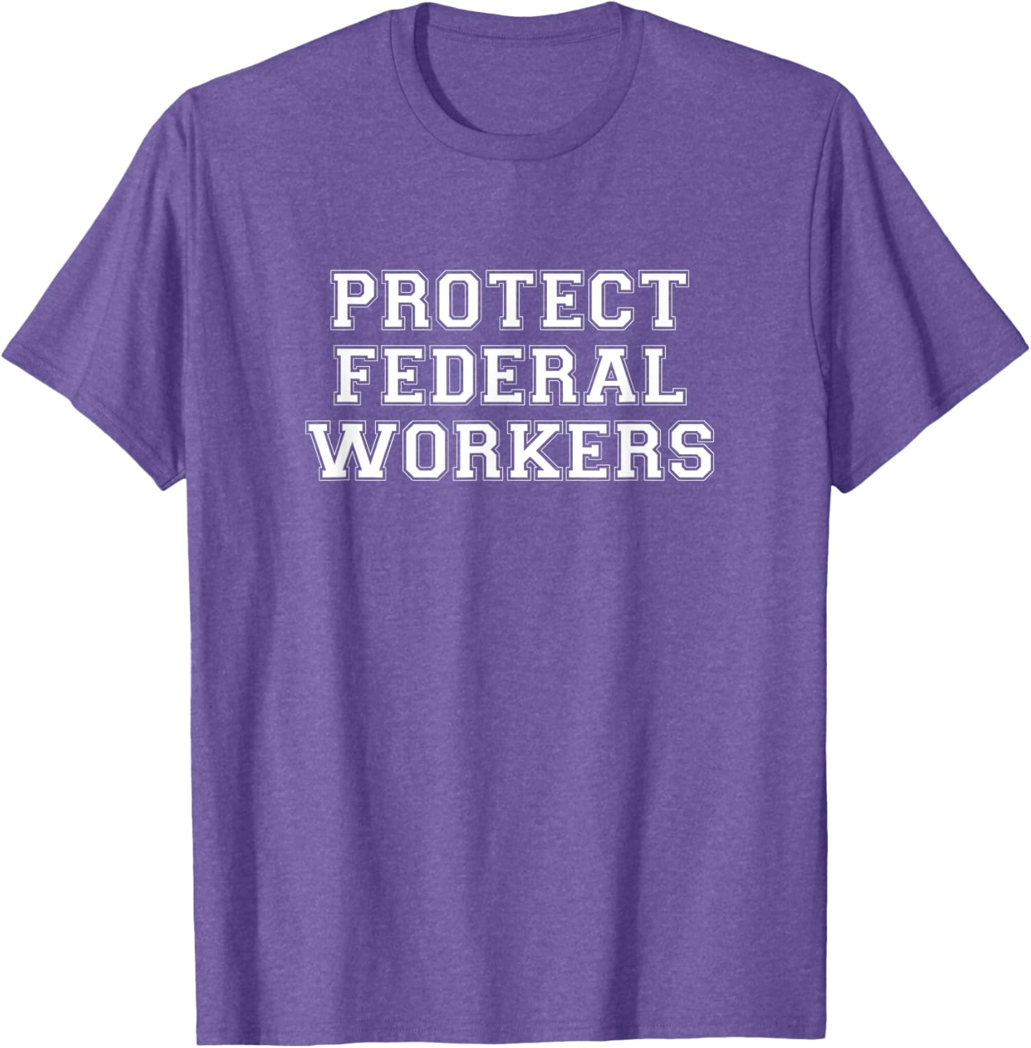 Protect Federal Workers T-Shirt - Support Democracy & Public Service - 10