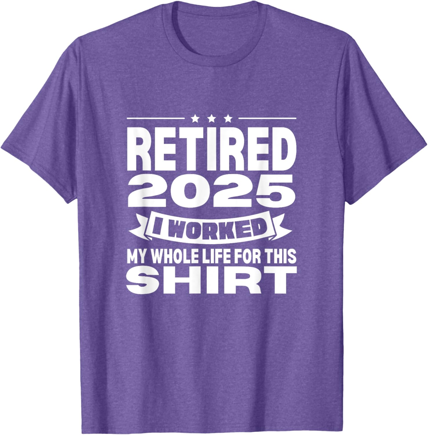 Retired 2025 Whole Life Work Celebration T-Shirt for Relaxed Style - 19