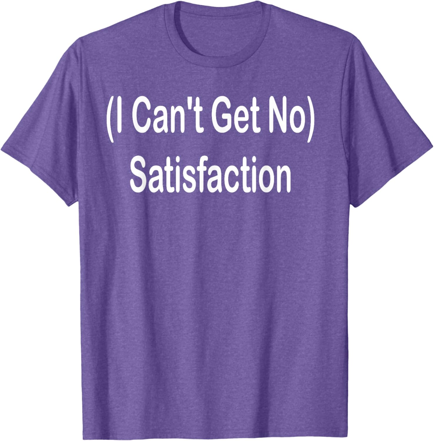 I Can't Get No Satisfaction T-Shirt for Music Lovers and Fashion Fans - 13
