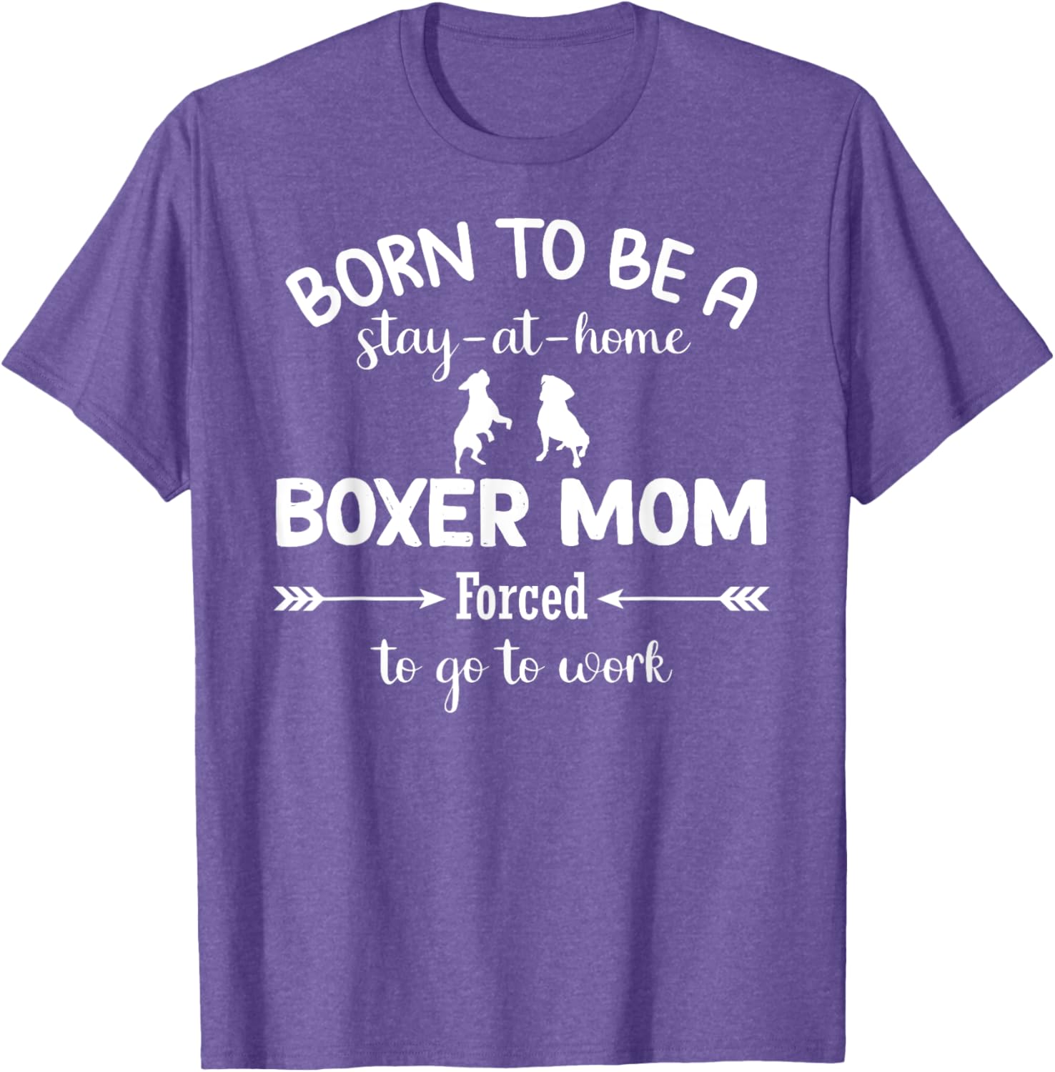 Stay at Home Boxer Mom Forced to Work T-Shirt for Proud Moms - 23