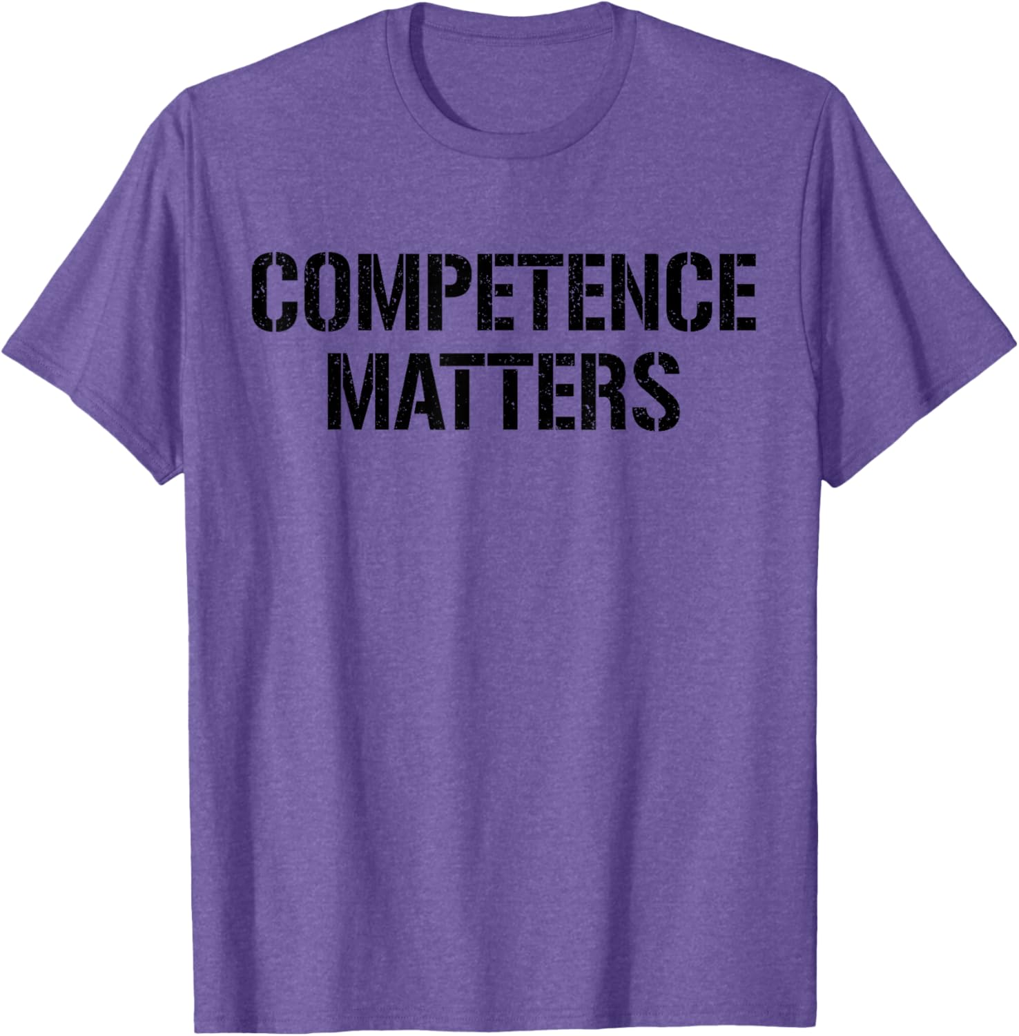 Competence Matters Meritocracy T-Shirt for Unisex Style and Comfort - 1