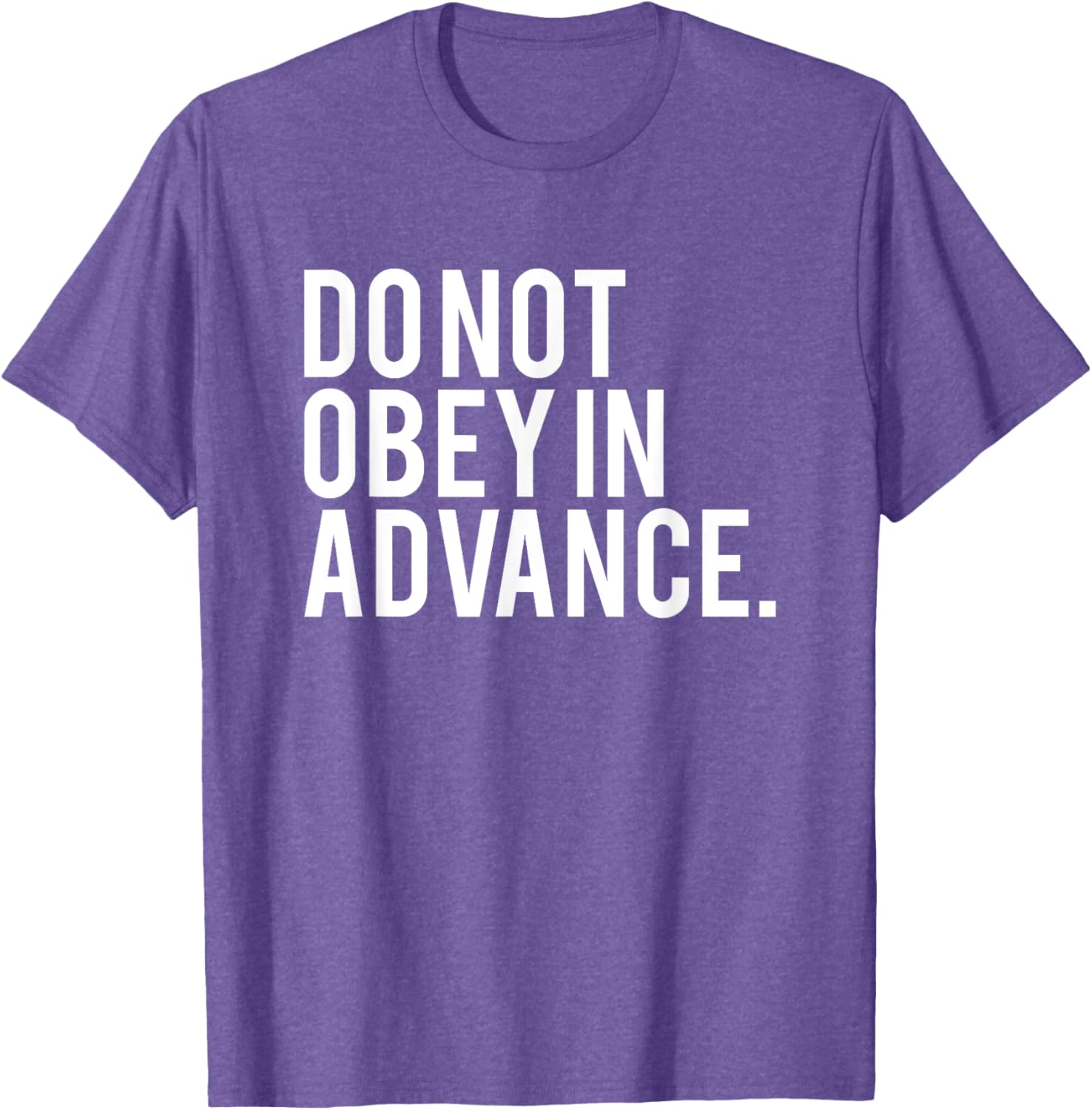 Do Not Obey In Advance White Print T-Shirt for Unique Style and Comfort - 21