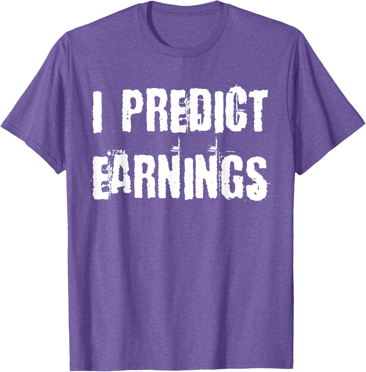 I Predict Earnings T-Shirt for Fun and Stylish Casual Wear - 28