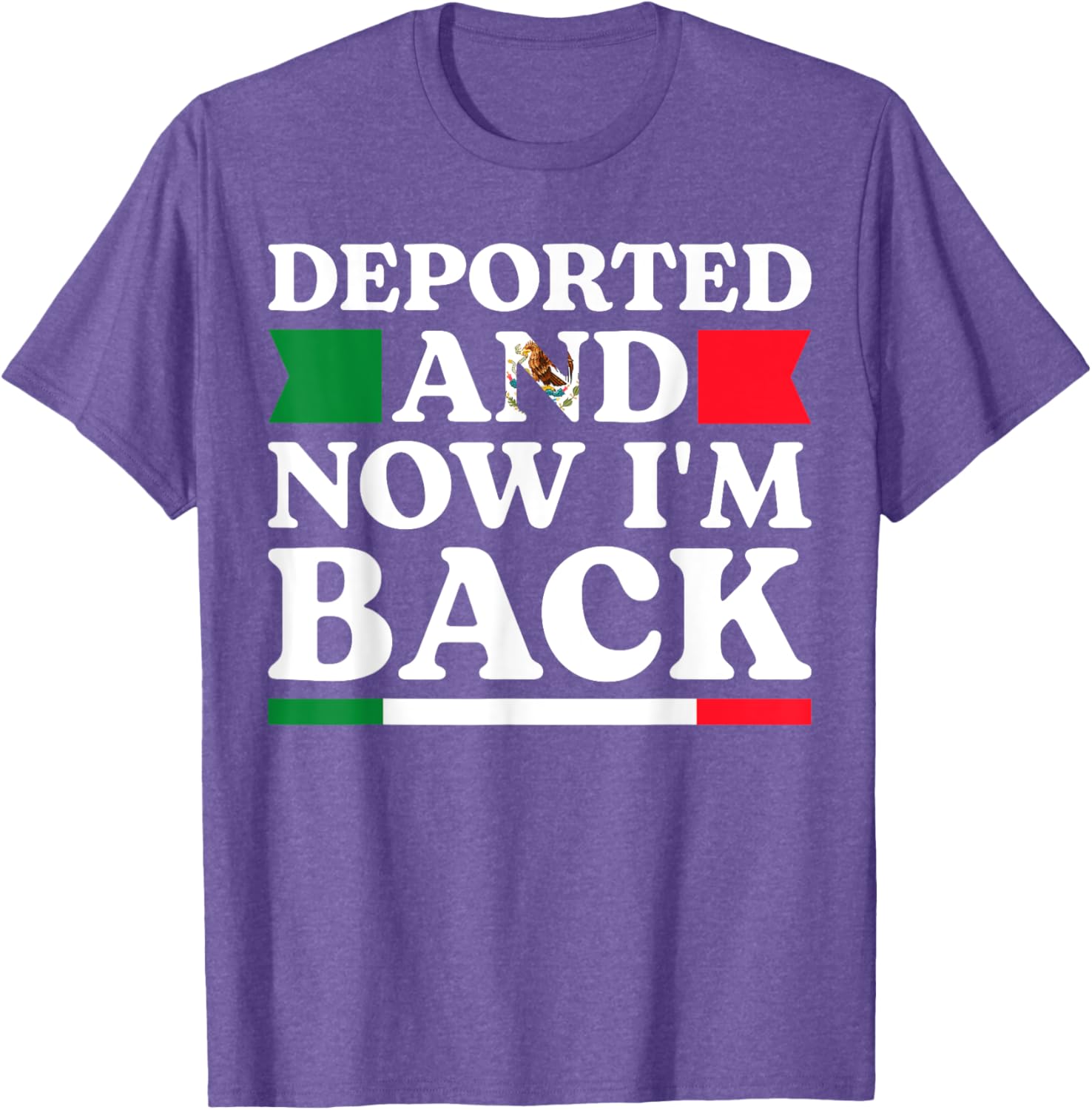 Deported and Back Mexican American Pride T-Shirt for All Occasions - 10