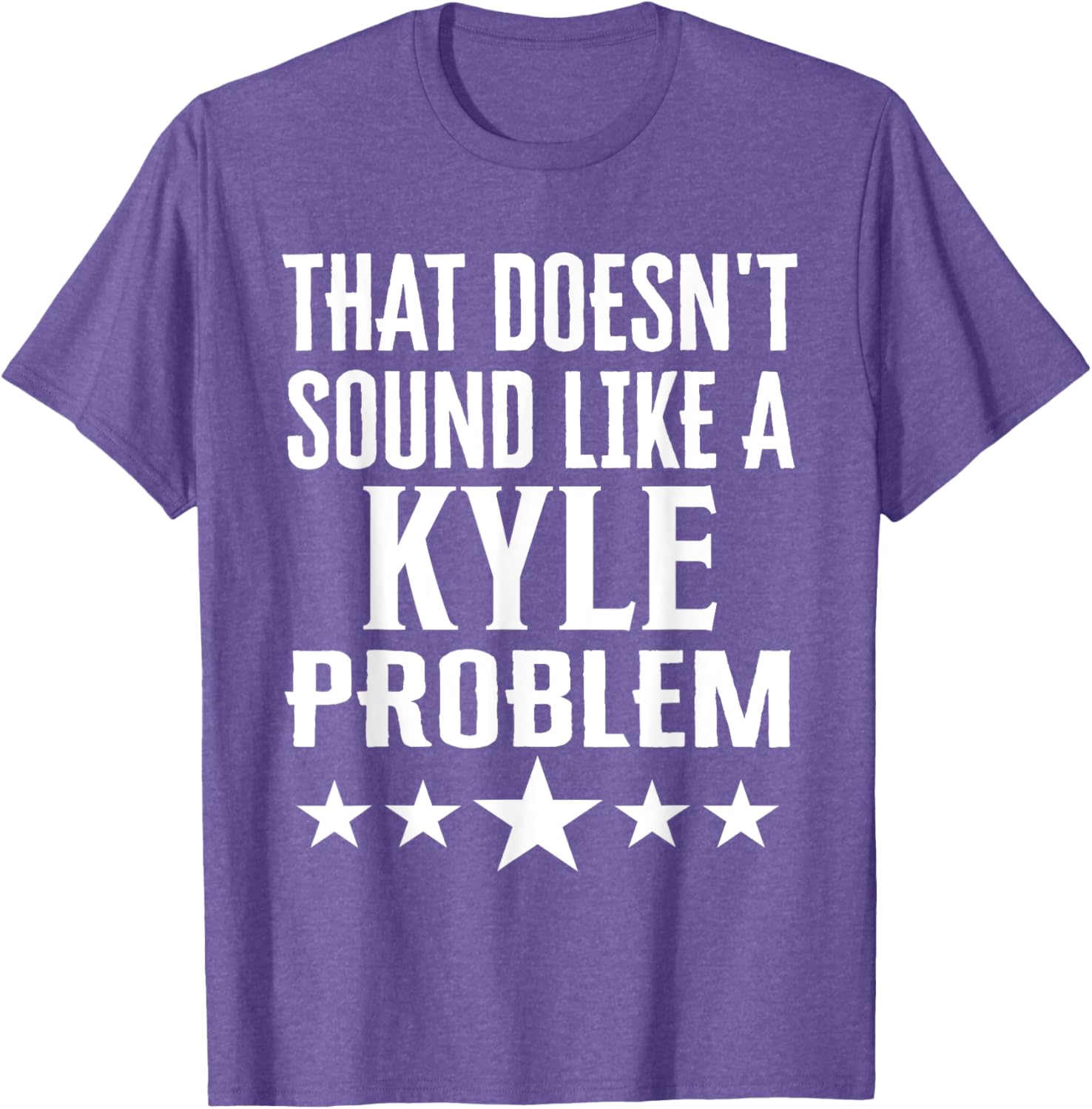 Humorous That Doesn't Sound Like A Kyle Problem T-Shirt for Fun Lovers - 9