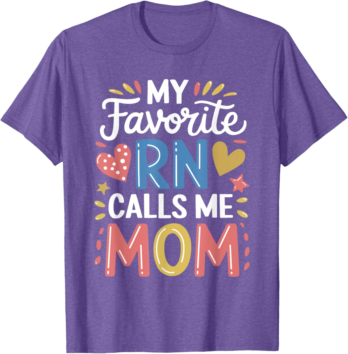 Nurse Mom My Favorite RN Calls Me Mom Nursing T-Shirt for Mothers - 2