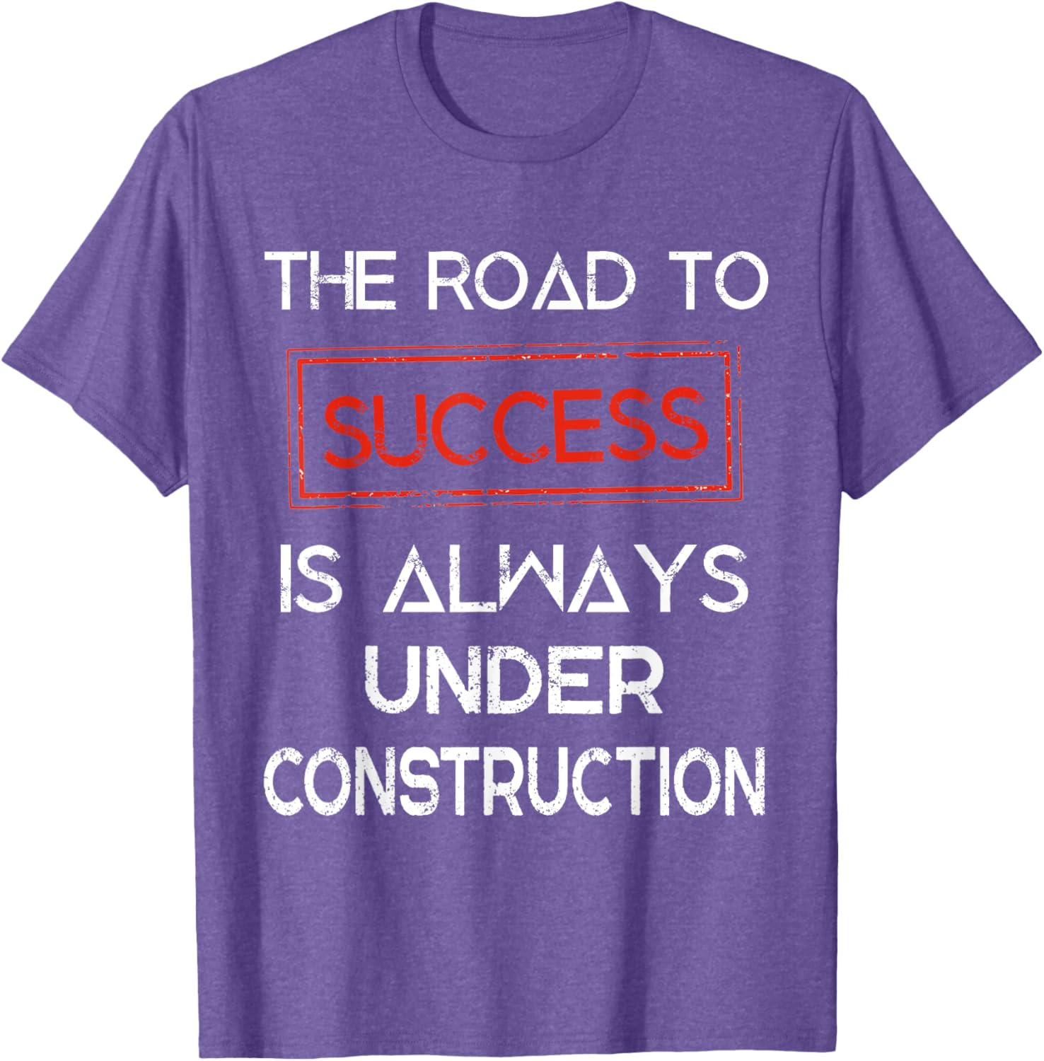 Road to Success Under Construction T-Shirt for Inspirational Lifestyle - 1