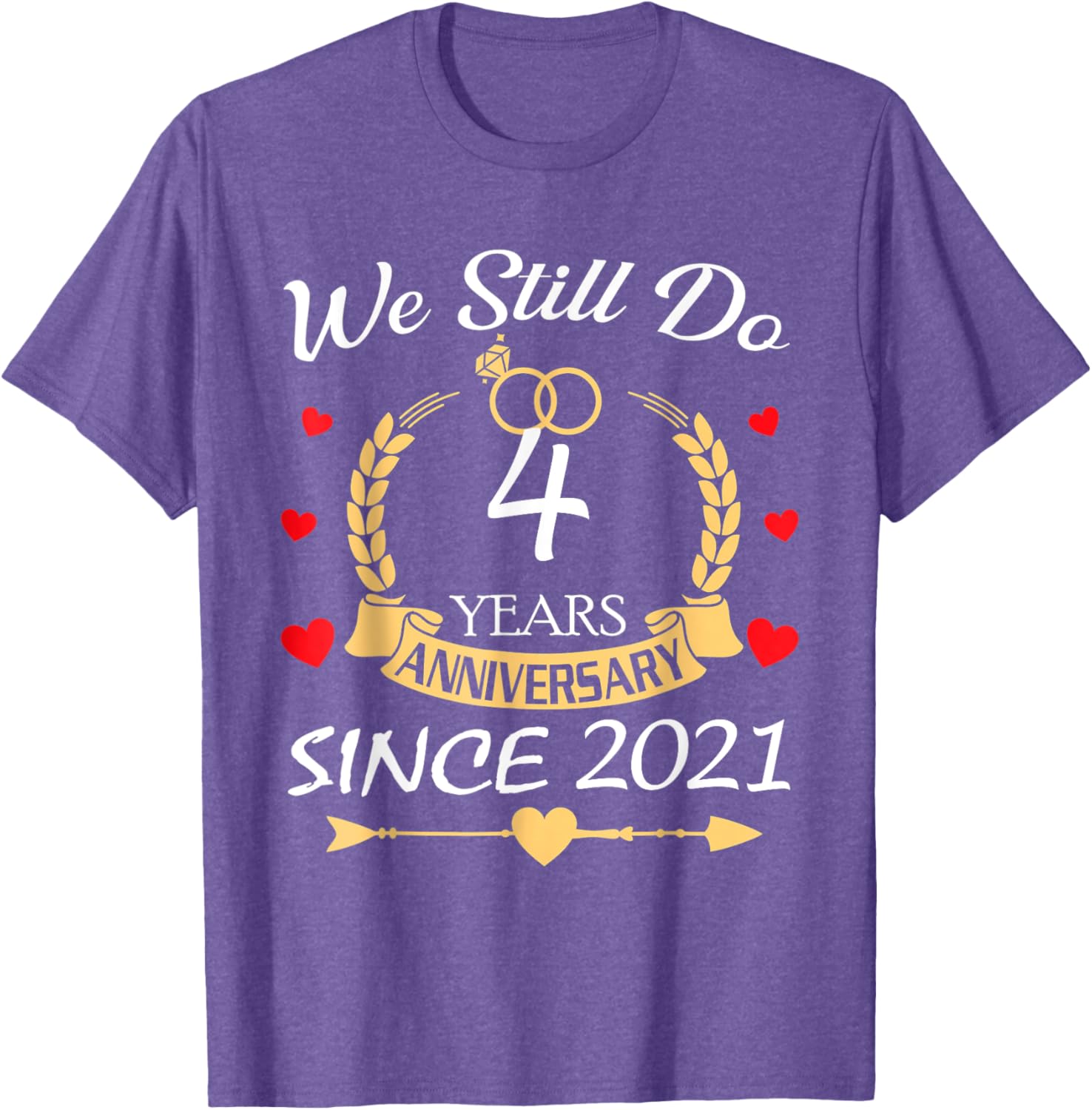 Couple 4th Anniversary T-Shirt - Still Do Since 2021 - Perfect Gift! - 11