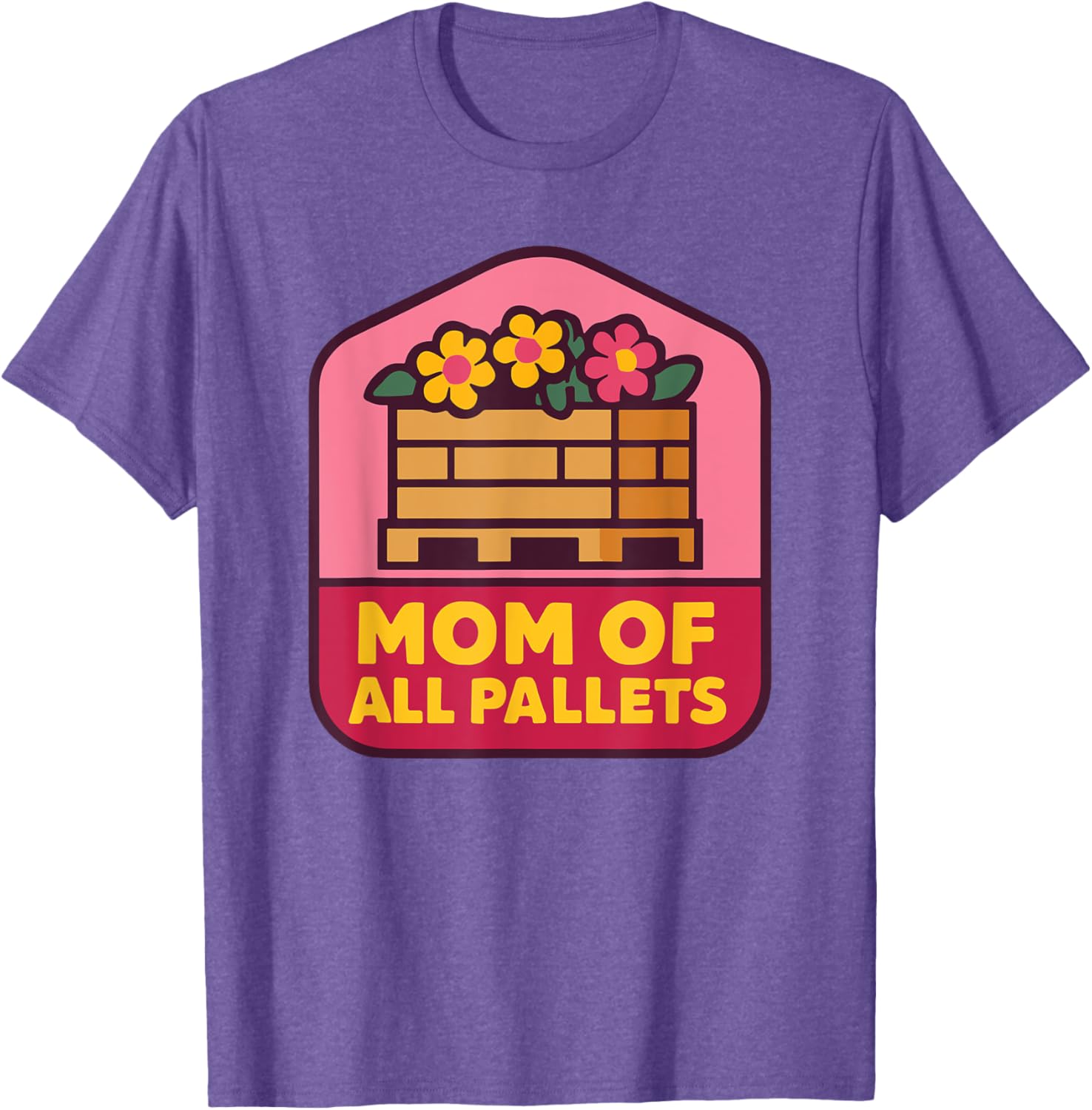 Mothers Day Coworker T-Shirt for Mom of All Pallets - Fun and Stylish - 19