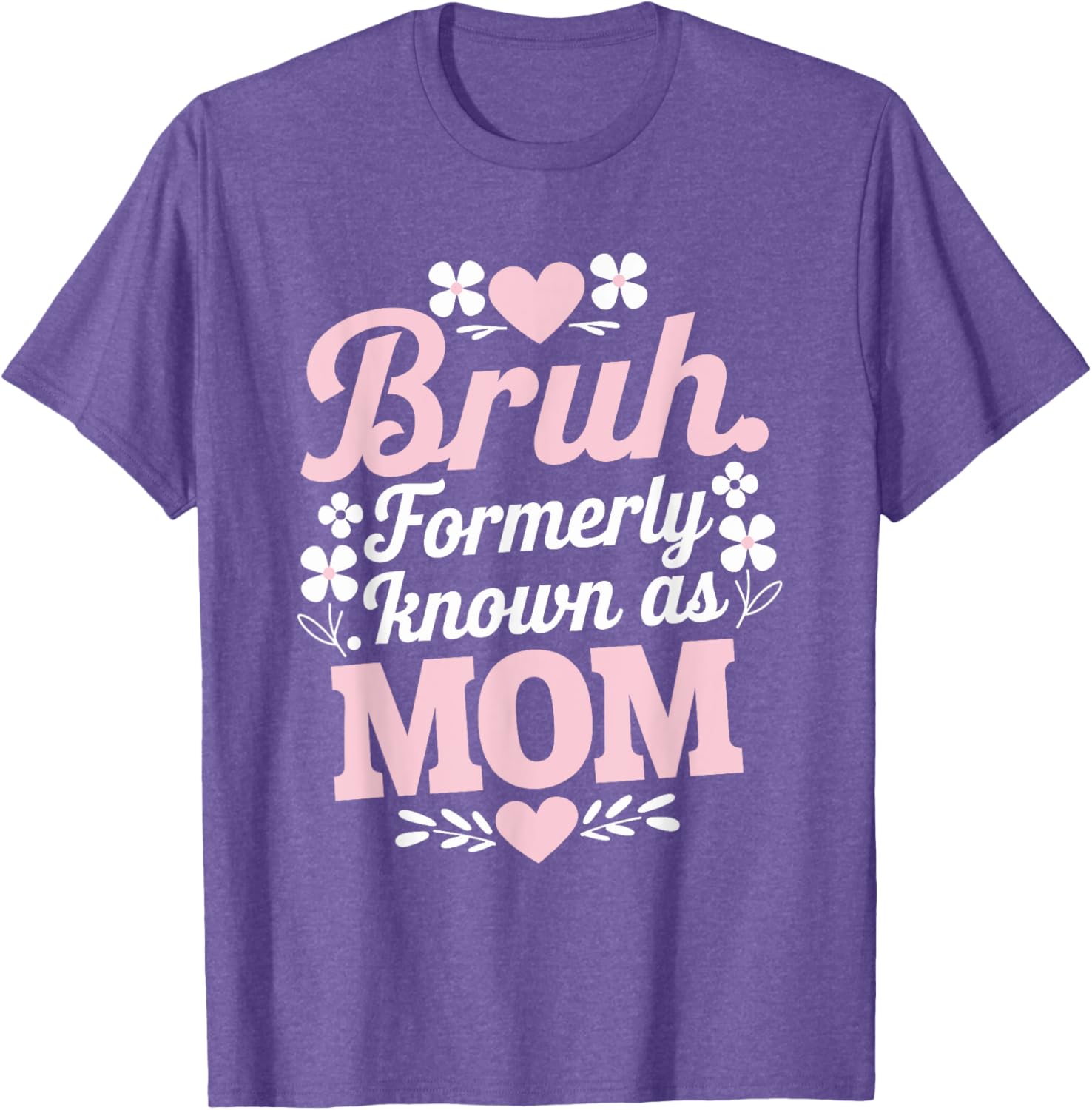 Funny Bruh T-Shirt for Moms - Perfect Mother's Day Gift Idea - 3