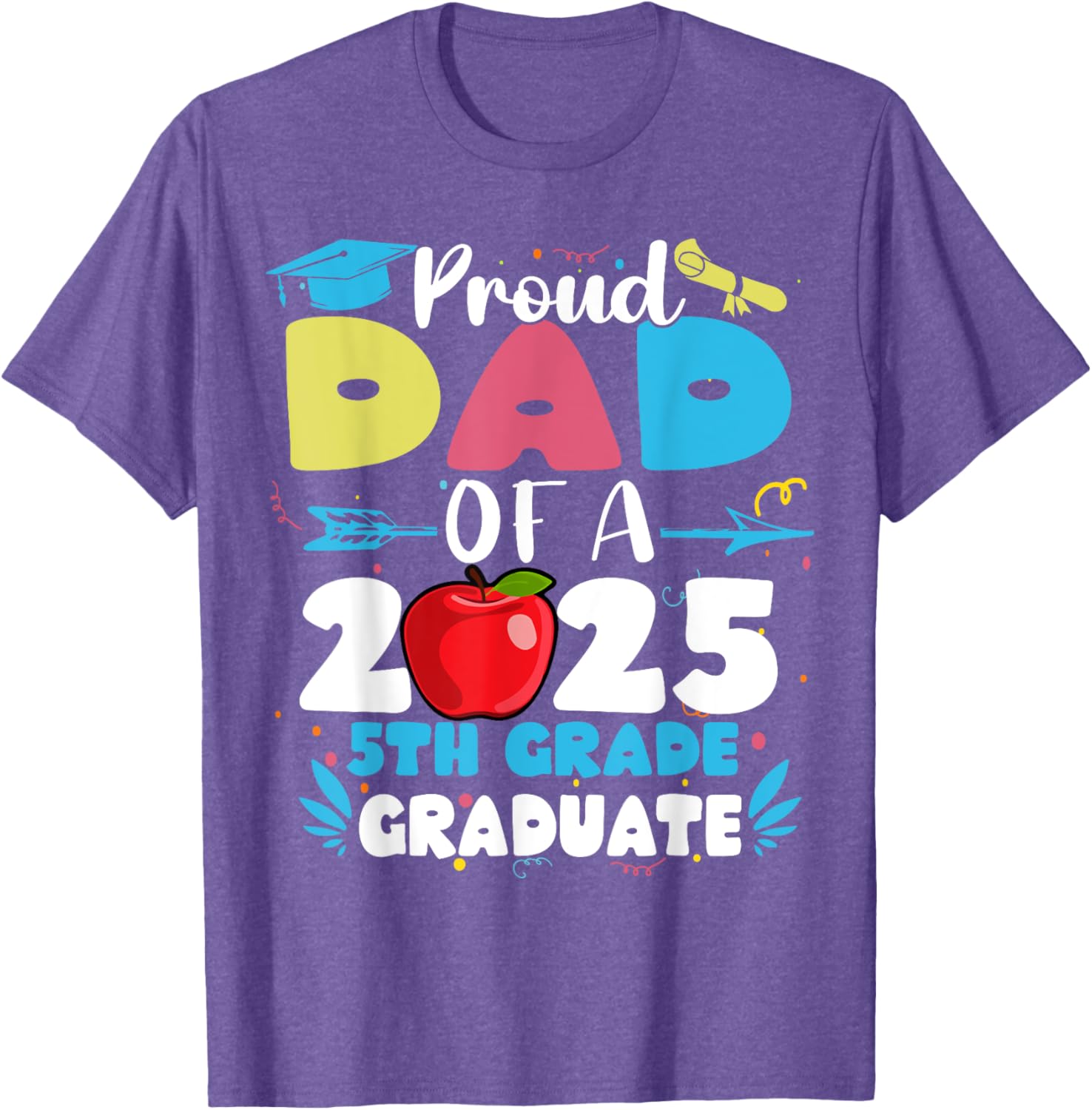 Proud Dad of 2025 5th Grade Graduate T-Shirt Perfect for Mother's Day - 12