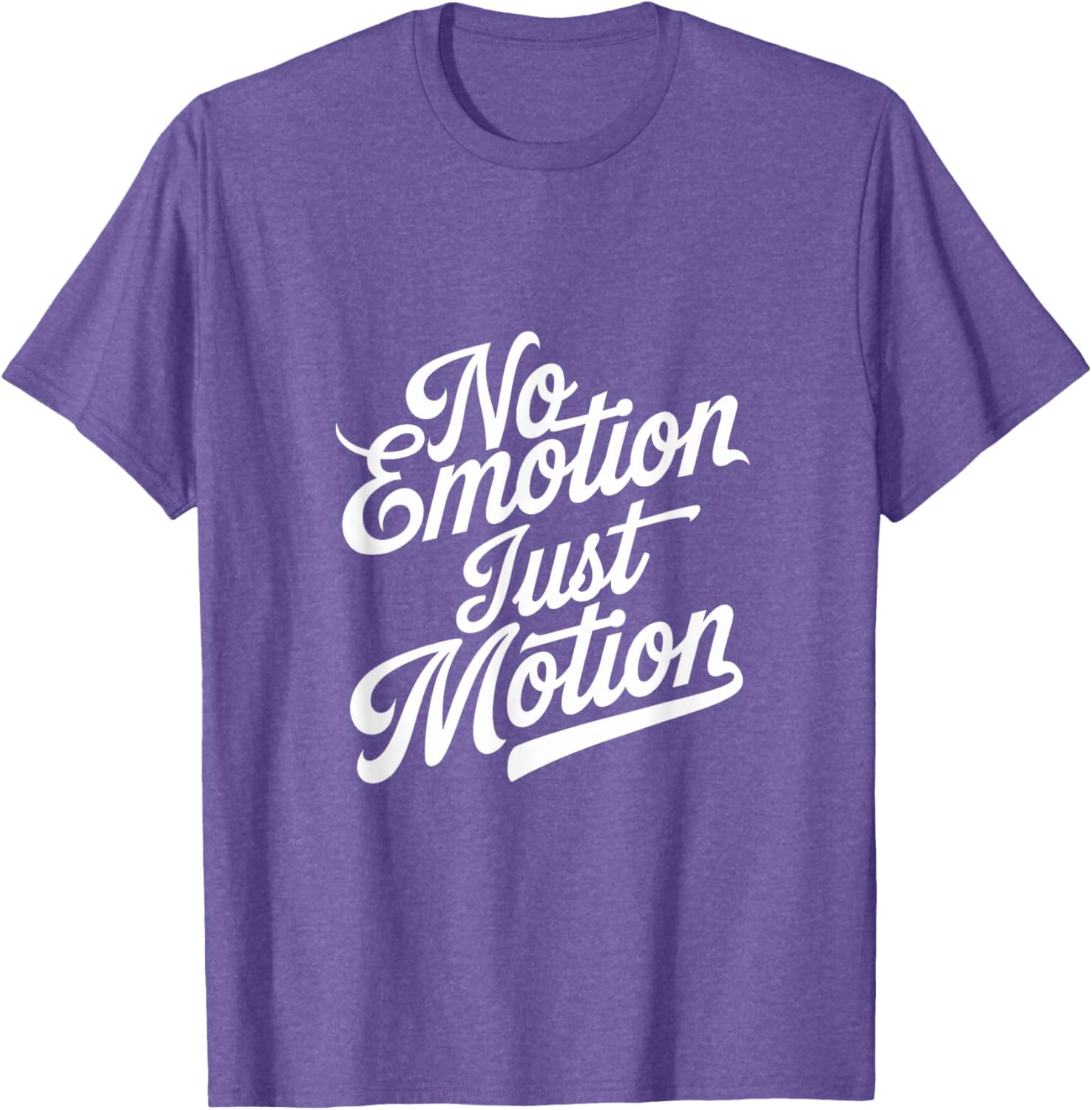 No Emotion Just Motion Motivational Progress T-Shirt for Fitness Enthusiasts - 24