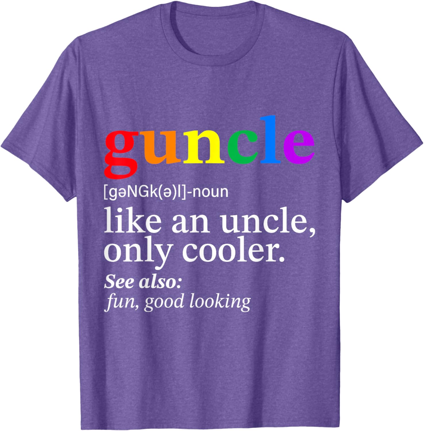 Guncle Gay Uncle T-Shirt Perfect Gift for Proud LGBTQ+ Allies - 15