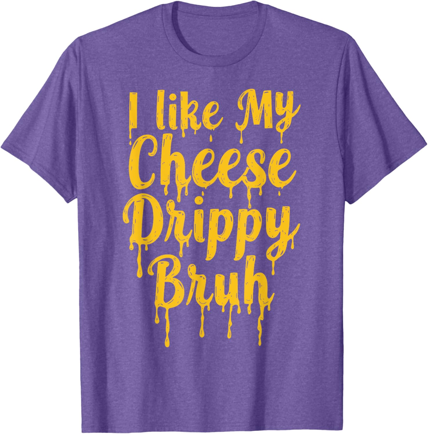 Drippy Cheese Lover Funny Meme T-Shirt for Foodies and Humor Fans - 15