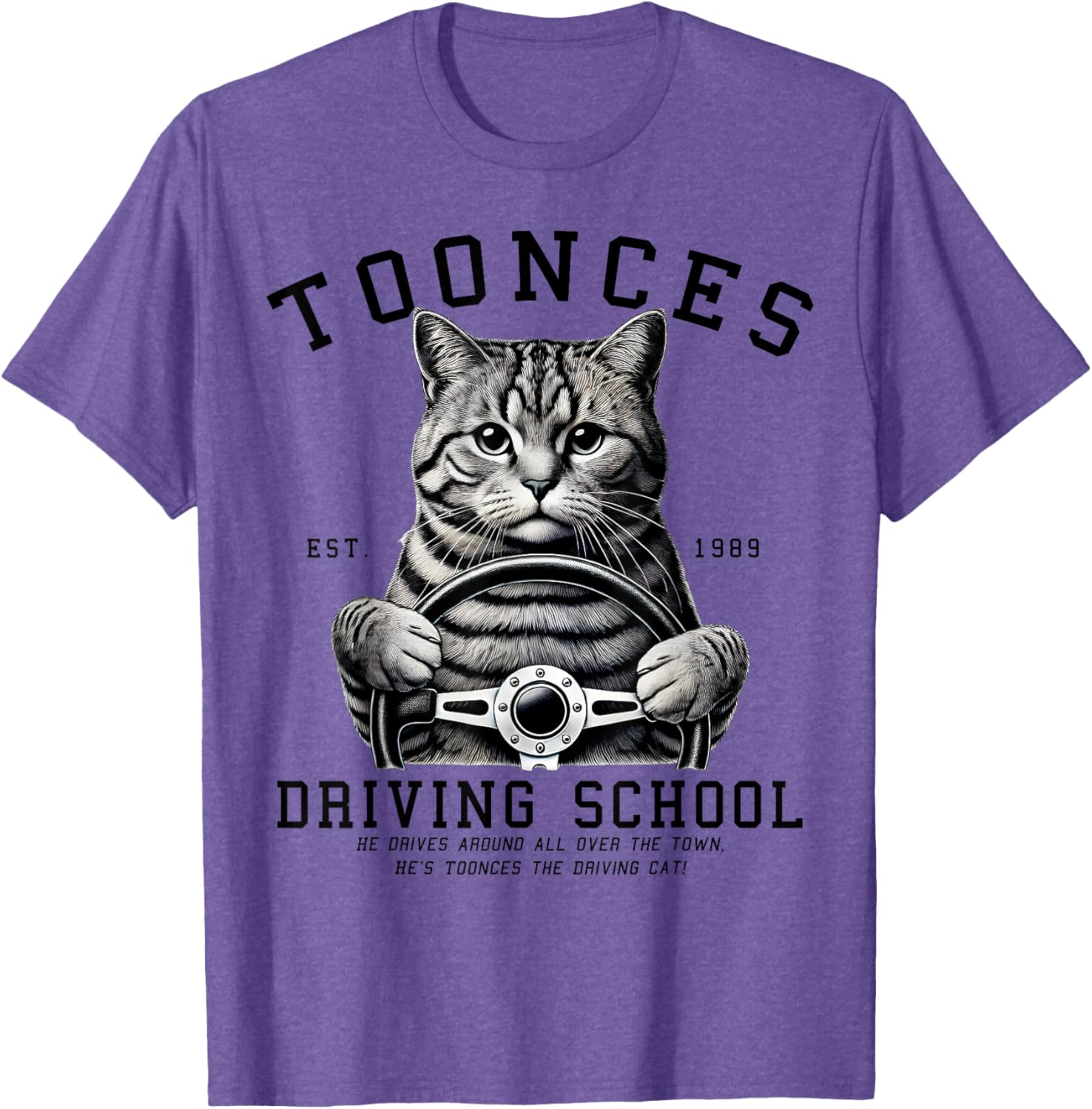 Toonces Driving School T-Shirt for Men, Women, Girls, and Kids - 13