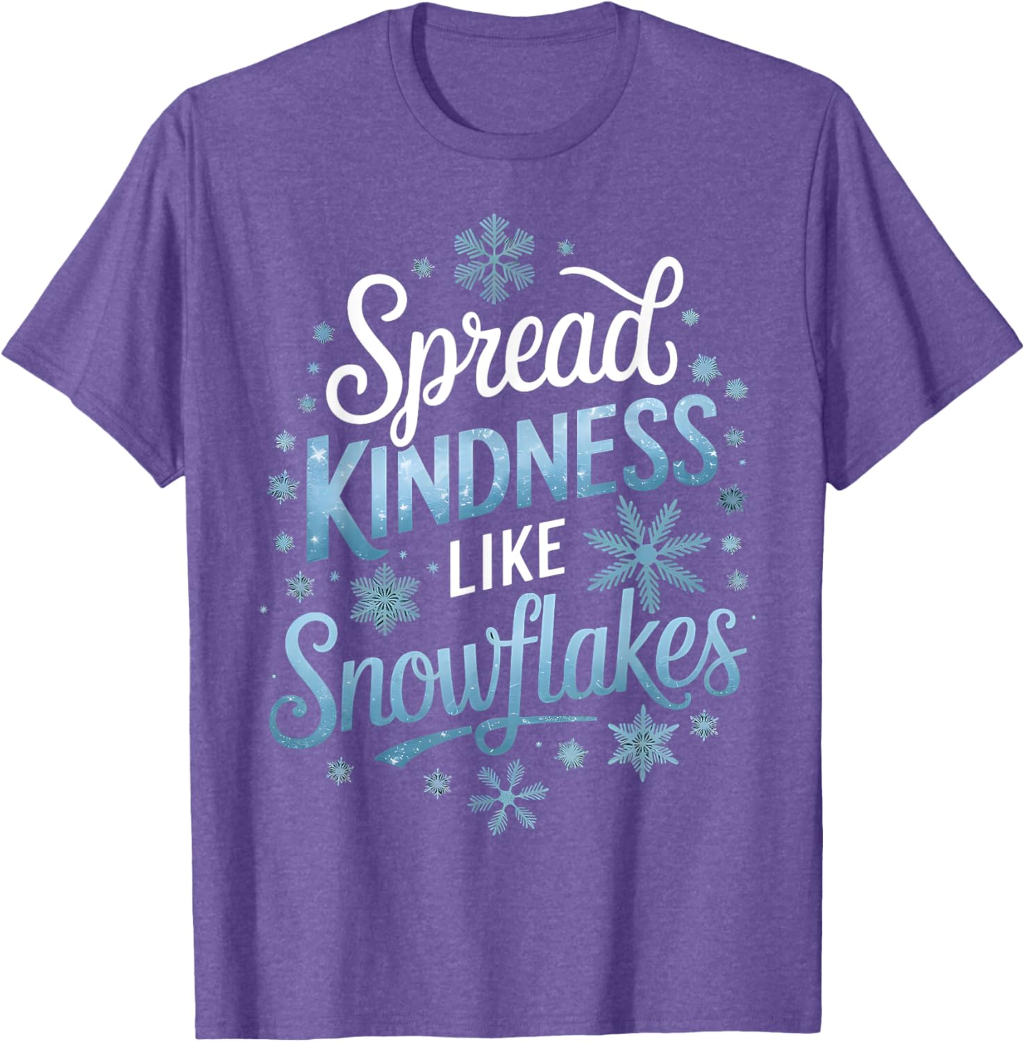 Spread Kindness Like Snowflakes Winter T-Shirt for Teachers on Snow Days - 14