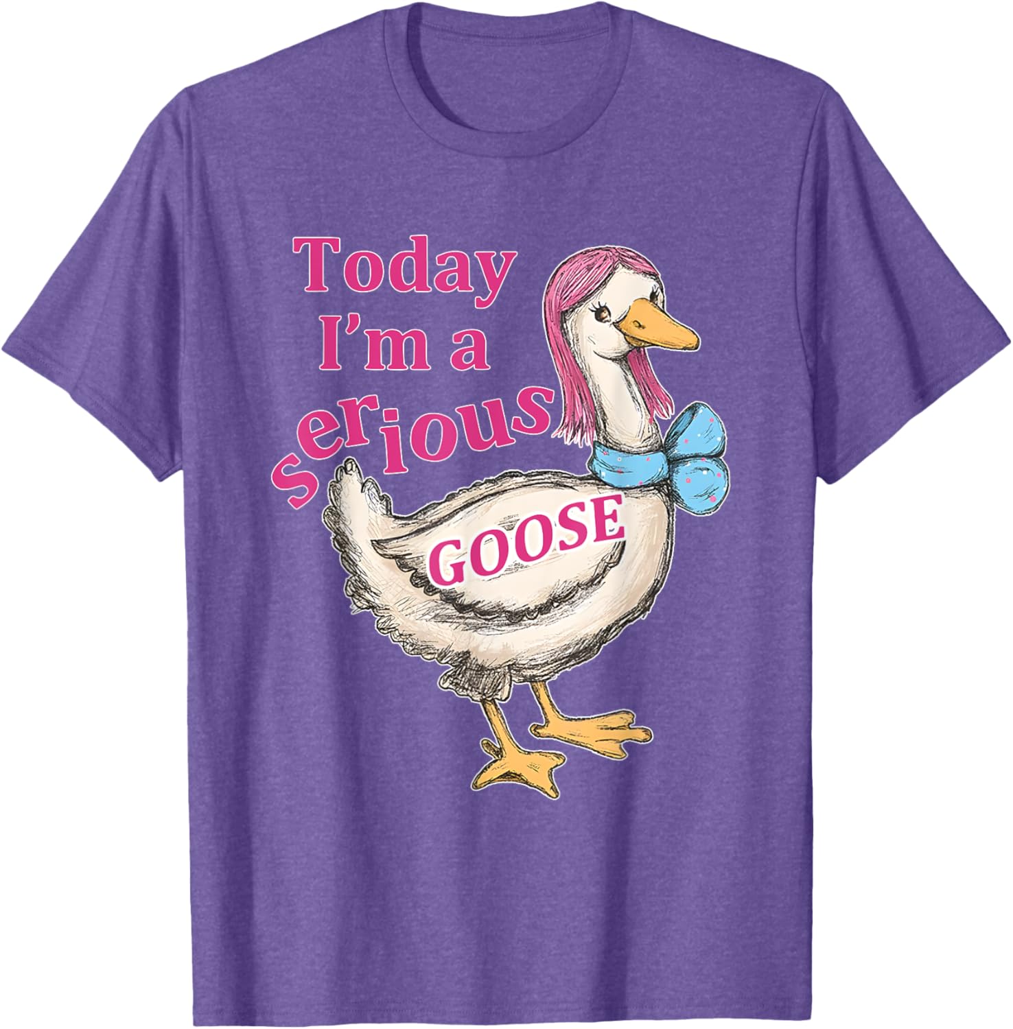 Funny Today I'm A Serious Goose T-Shirt for Humor Lovers - 20