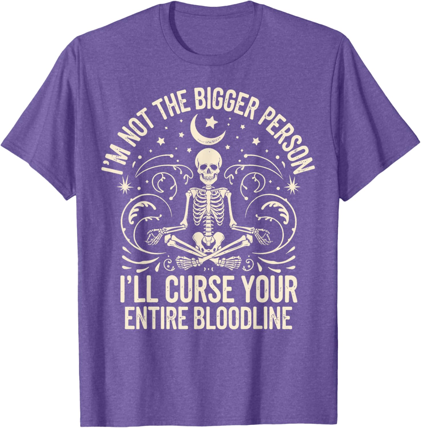 Funny I'm Not The Bigger Person Curse Your Bloodline T-Shirt - 8
