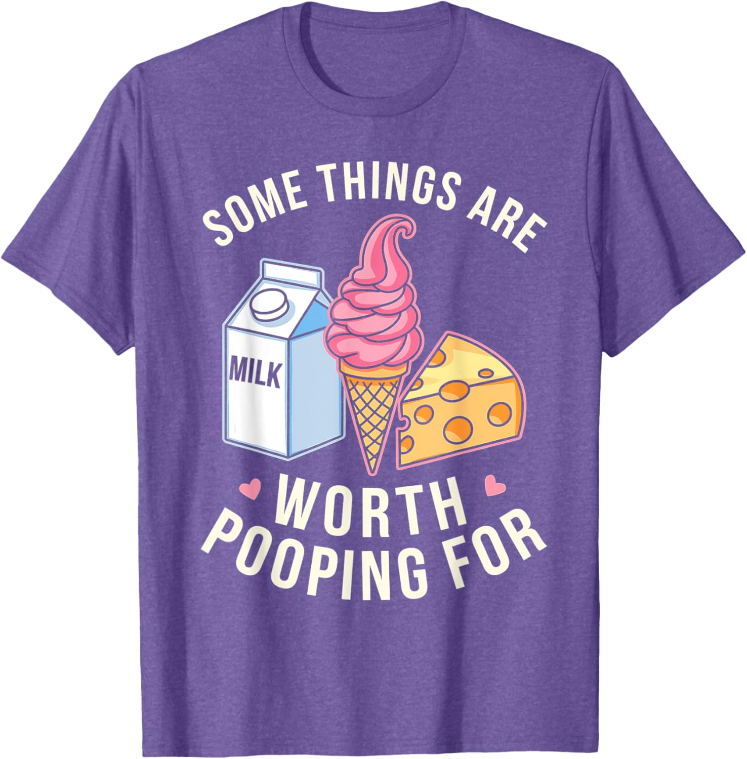 Funny Some Things Are Worth Pooping For T-Shirt for Men and Women - 11