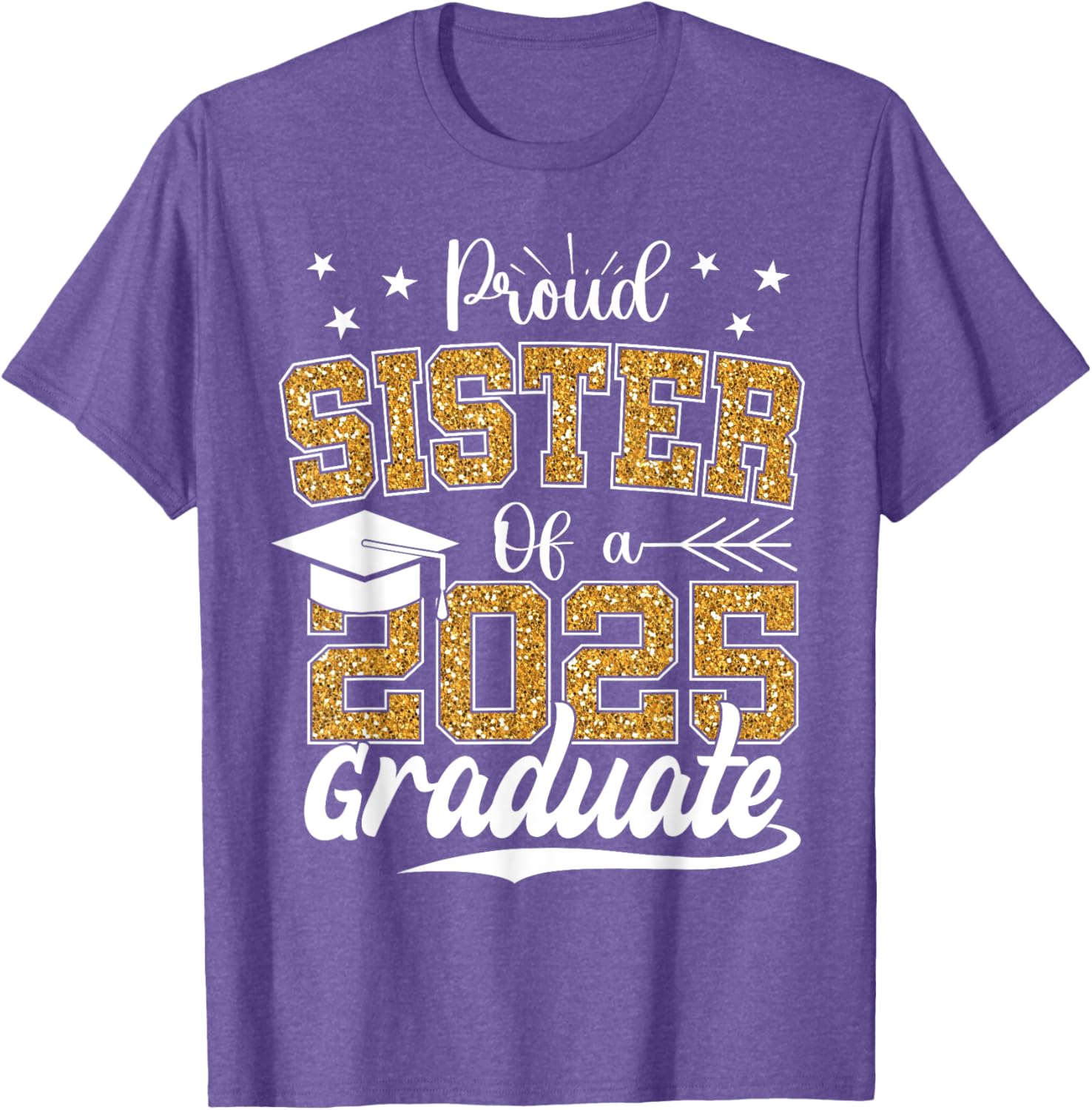 Proud Sister Class of 2025 Graduation T-Shirt for Excited Graduates - 8