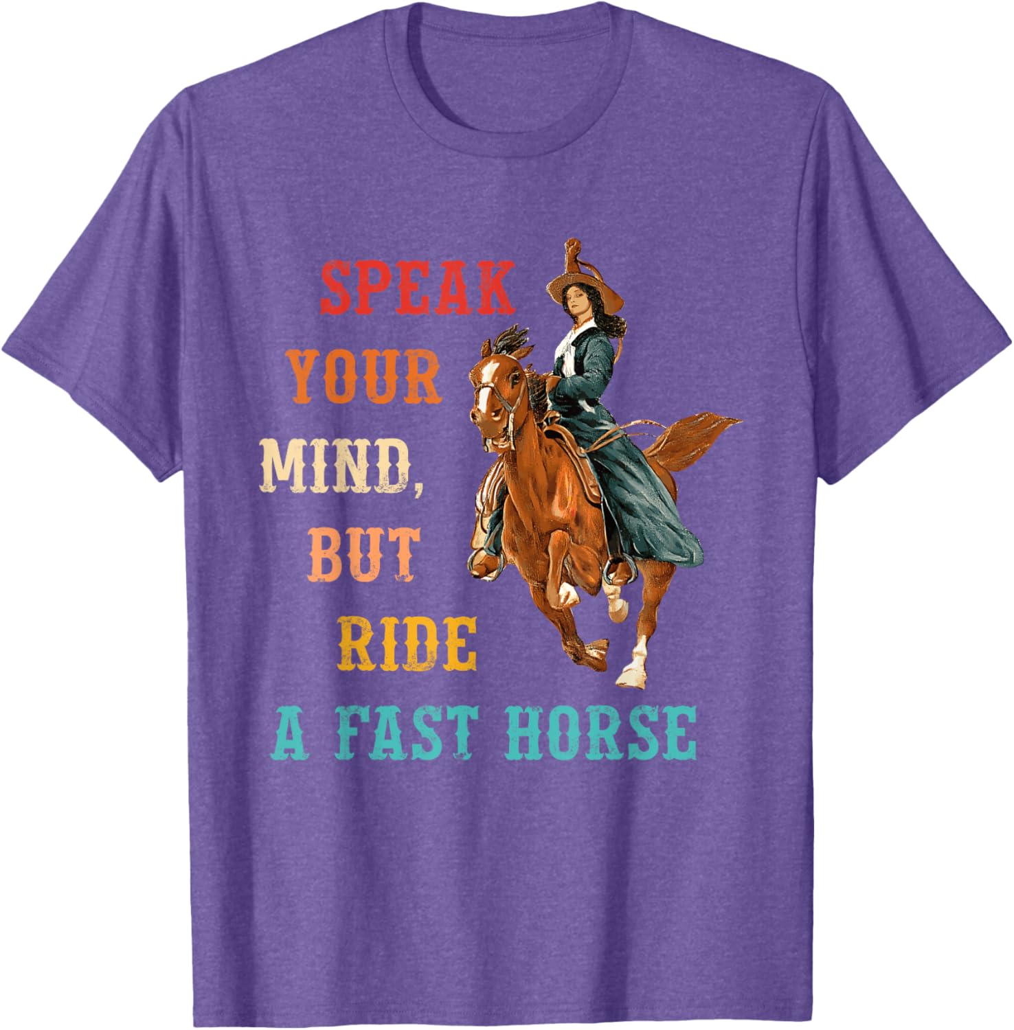 Vintage Cowgirl T-Shirt Speak Your Mind Ride a Fast Horse Apparel - 22