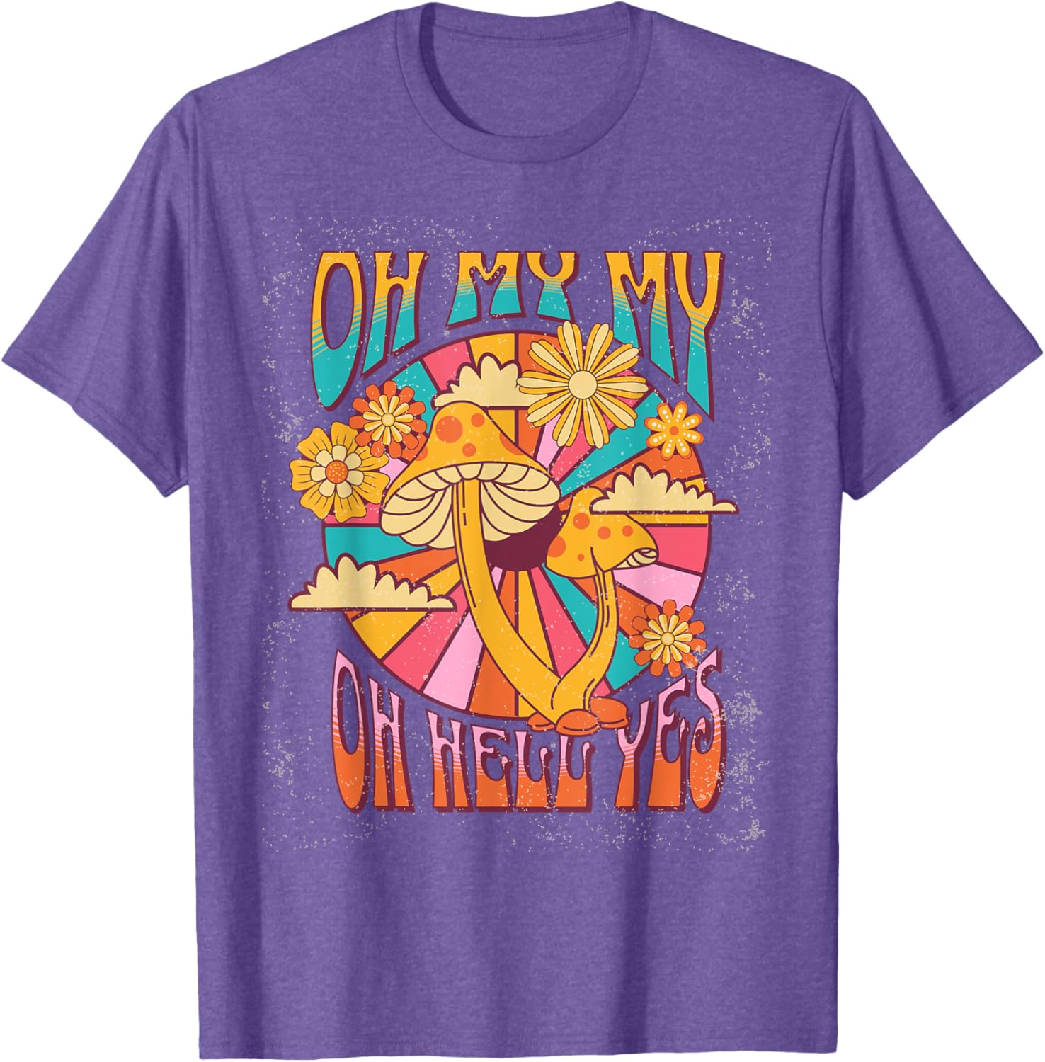 Oh My My Oh Hell Yes T-Shirt for Fun and Stylish Everyday Wear - 4