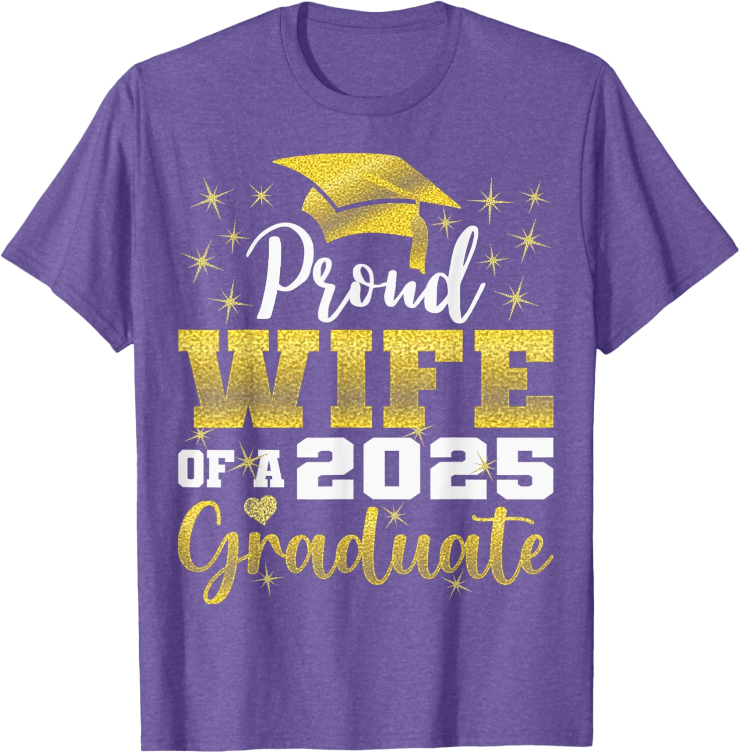 Super Proud Wife of 2025 Graduate Funny Family Graduation T-Shirt - 22