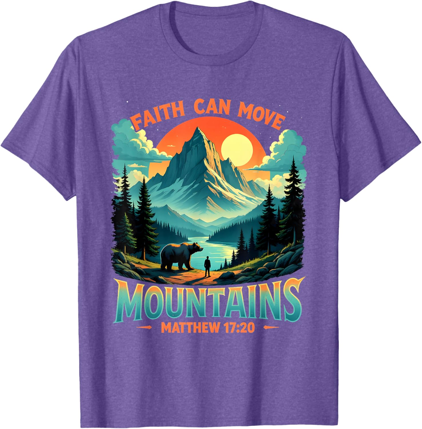 Mountain Landscape Faith Can Move Mountains T-Shirt Inspired by Matthew 17:20 - 20