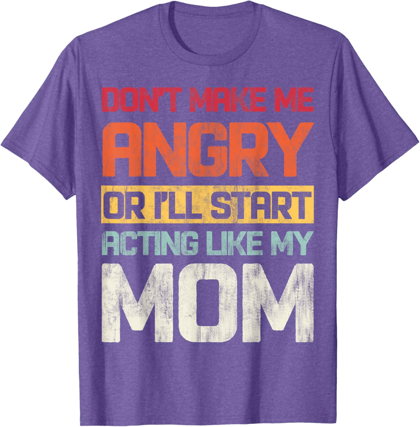 Don't Make Me Angry Retro T-Shirt for Moms | Fun Graphic Tee - 19