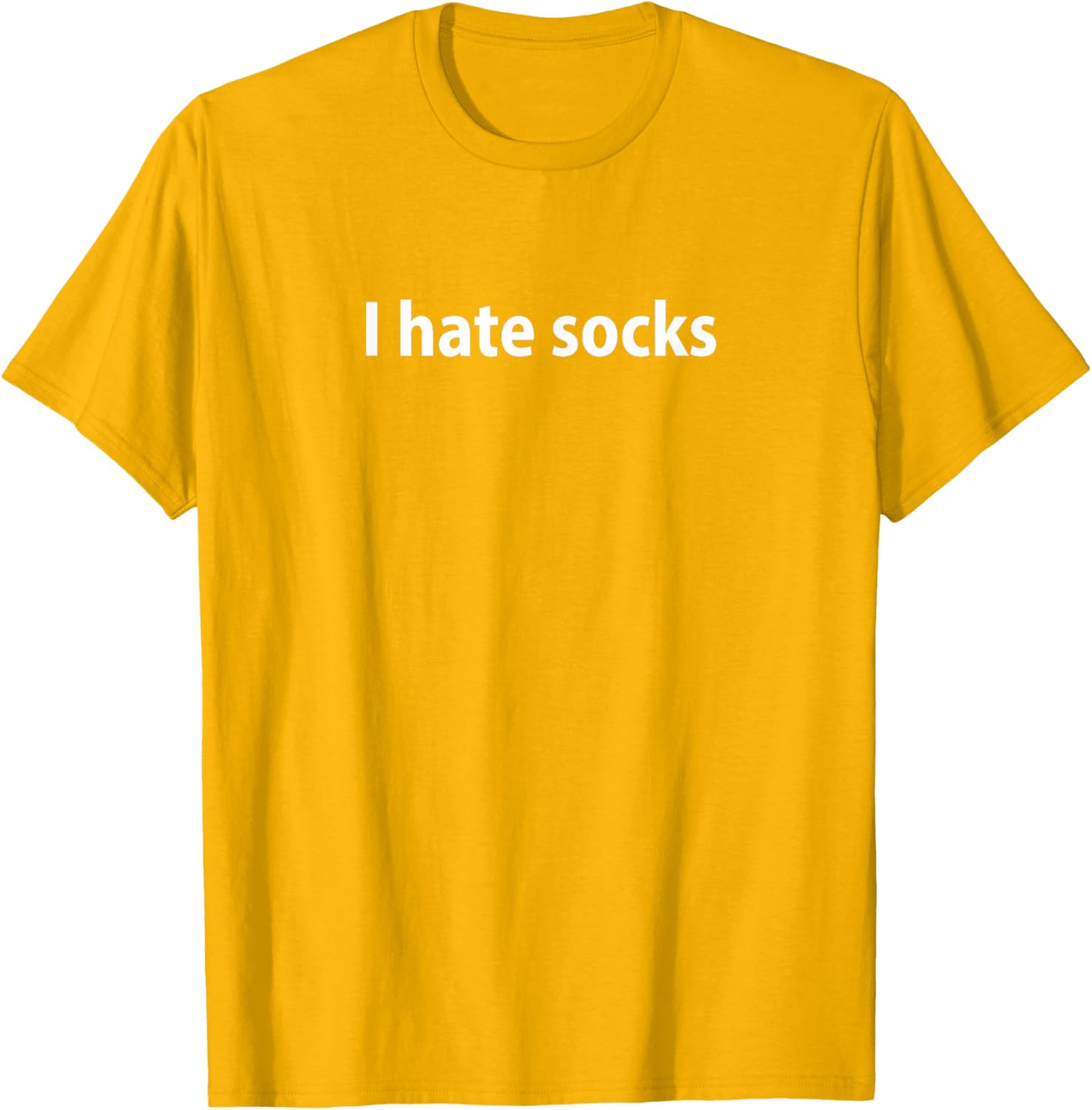 Funny I Hate Socks T-Shirt for Casual Wear and Gifts - 11