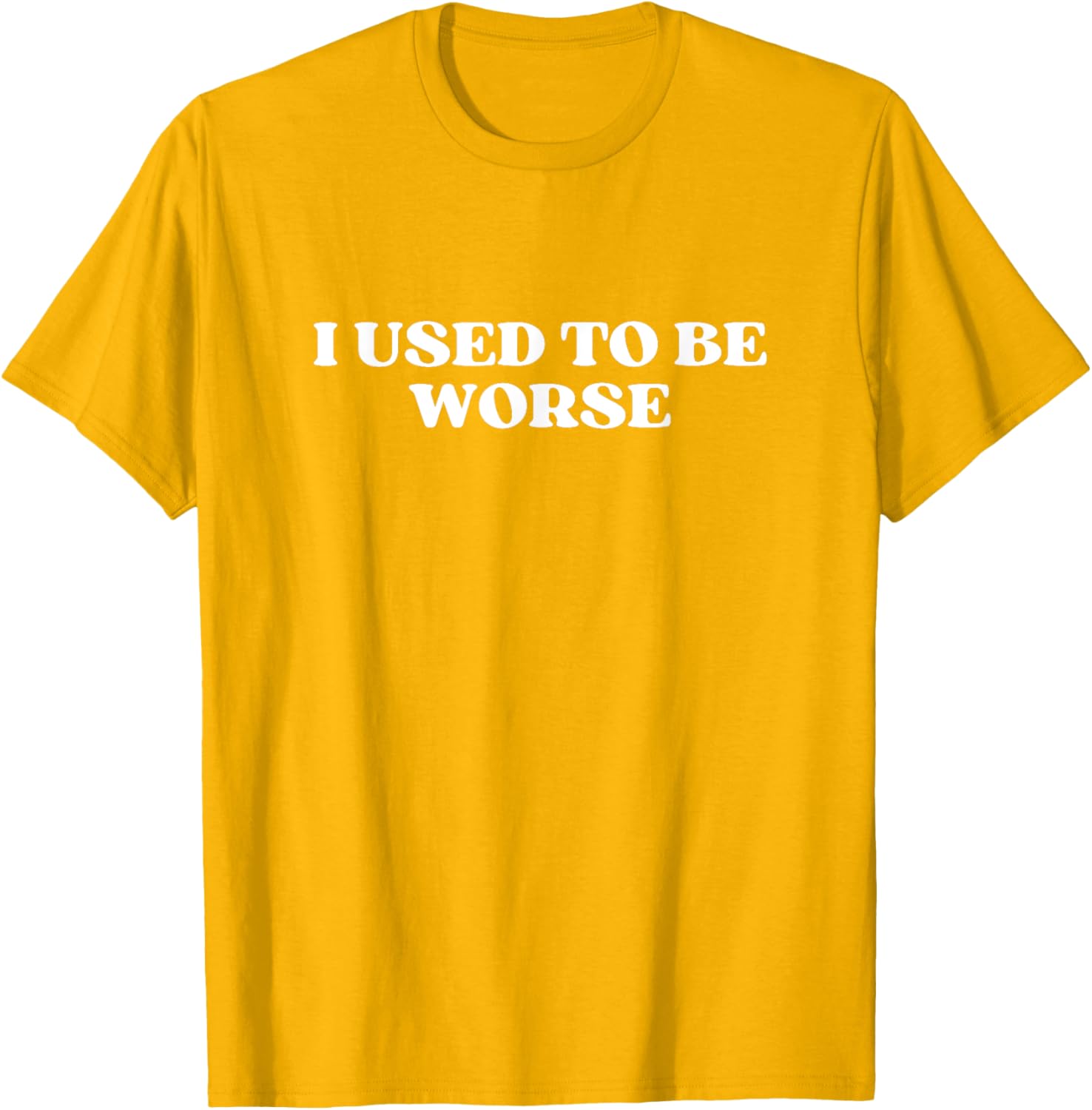 I Used To Be Worse Y2K Aesthetic T-Shirt for Retro Style Lovers - 26