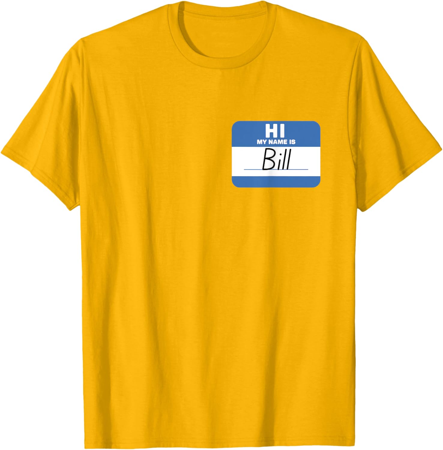 Funny Hello My Name Is Bill T-Shirt - Perfect for Parties and Events - 27
