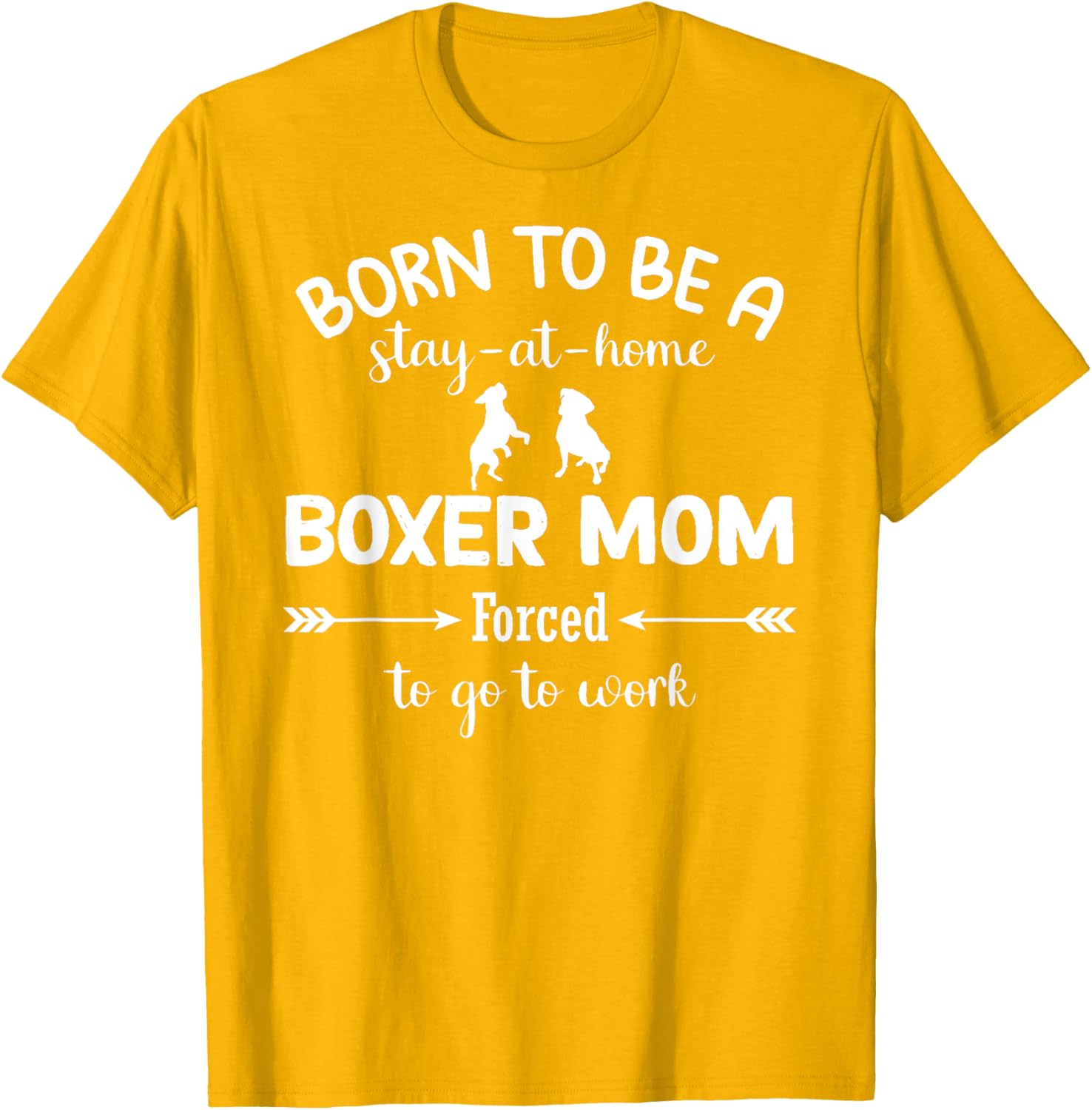 Stay at Home Boxer Mom Forced to Work T-Shirt for Proud Moms - 20