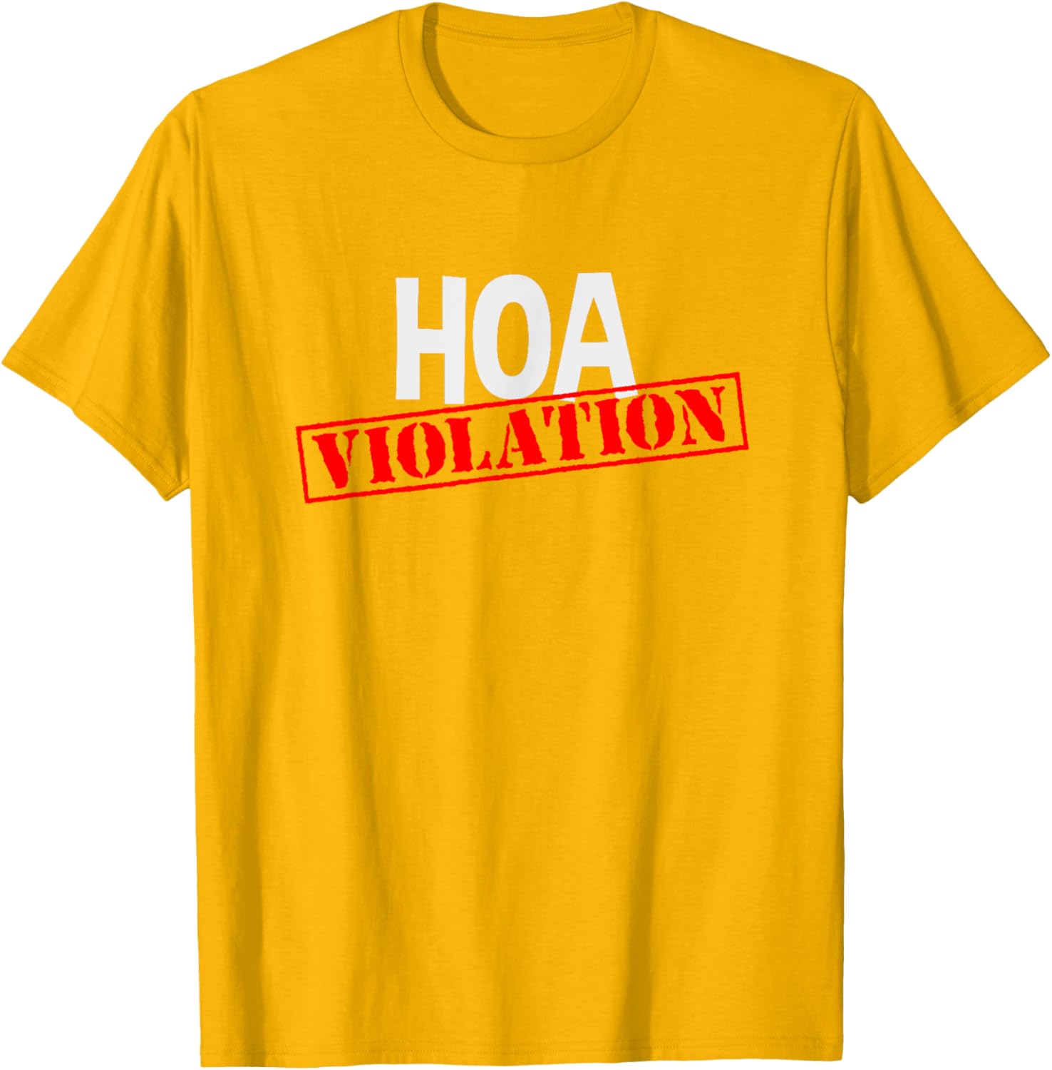 HOA Violation T-Shirt for Funny Homeowner Humor and Style - 9