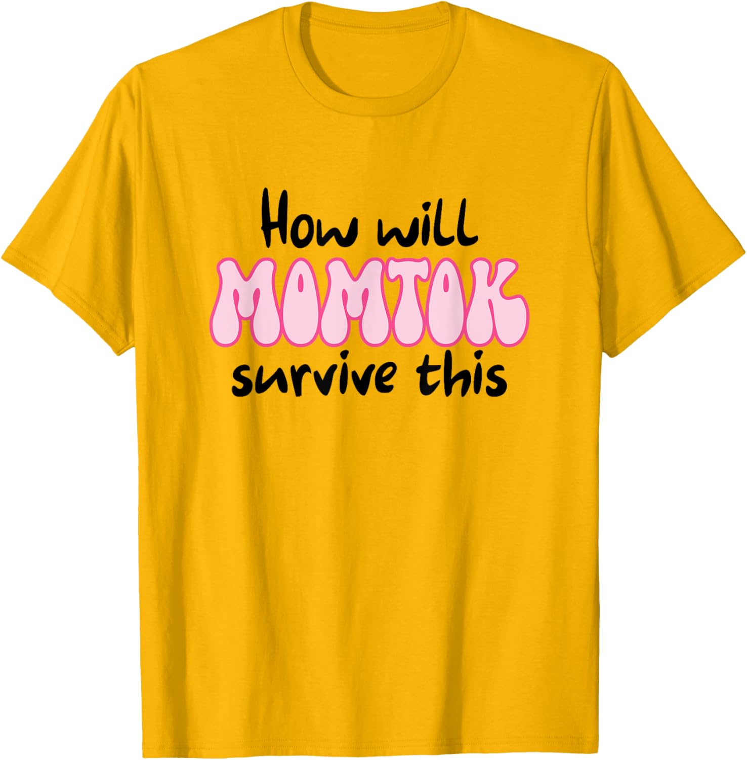 Funny Mom Life T-Shirt How Will Momtok Survive Parenting Challenges - 2