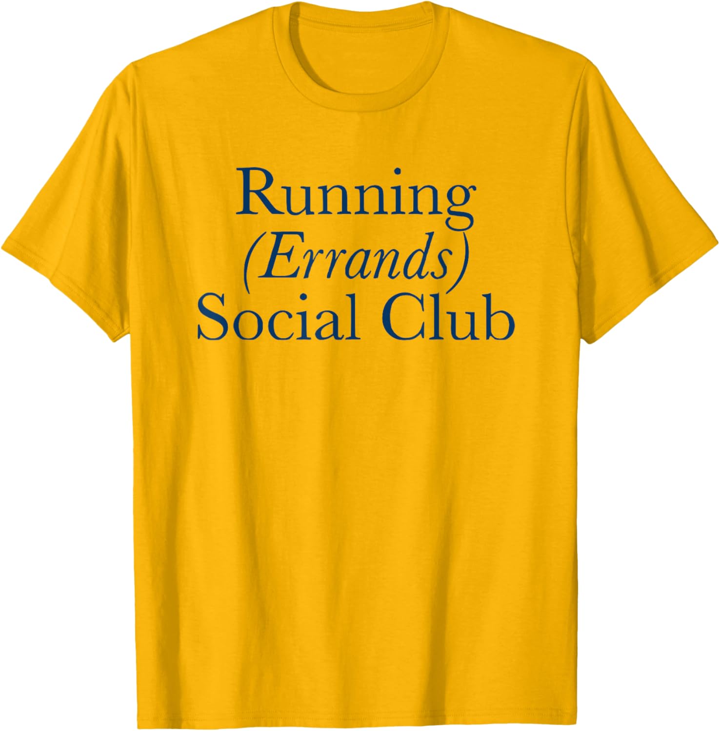 Running Errands Social Club T-Shirt for Fun, Casual Style Everywhere - 11