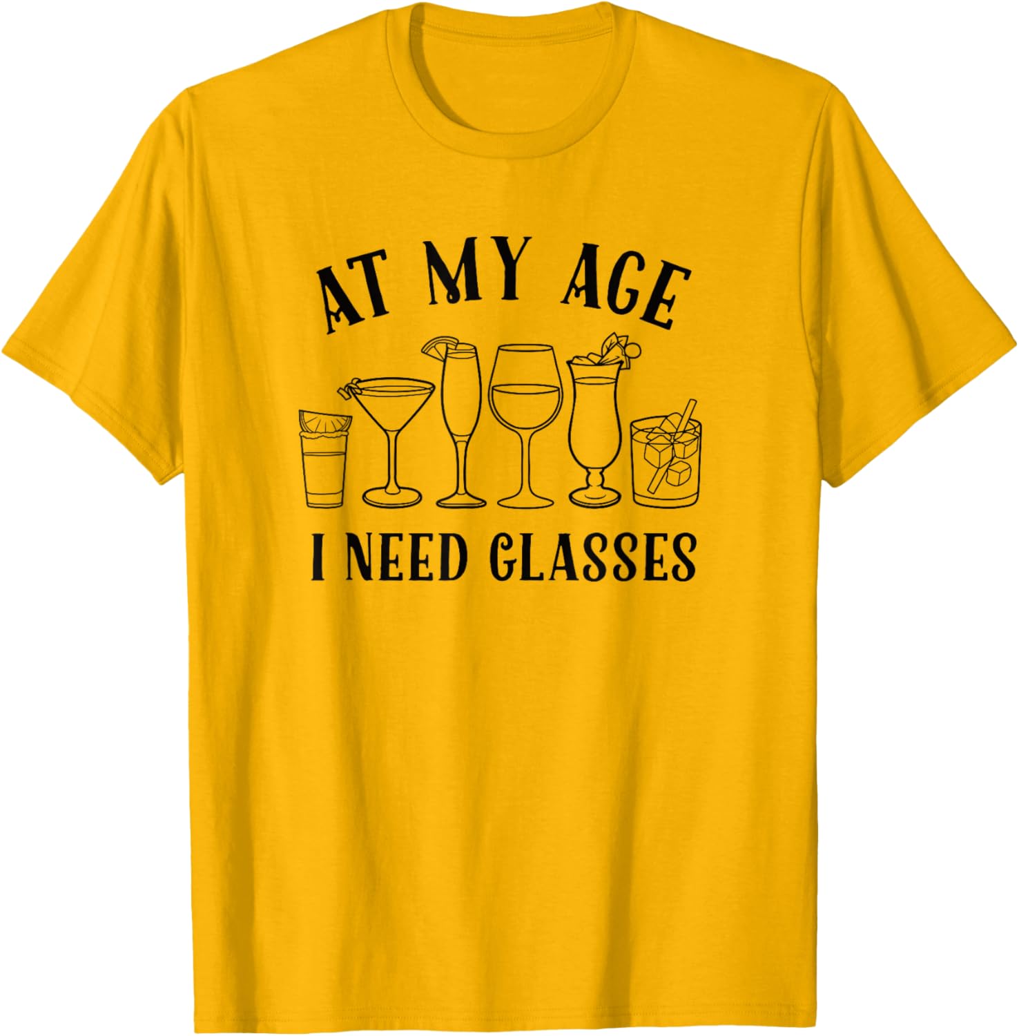 Funny At My Age I Need Glasses Cocktail T-Shirt for Humor Lovers - 2