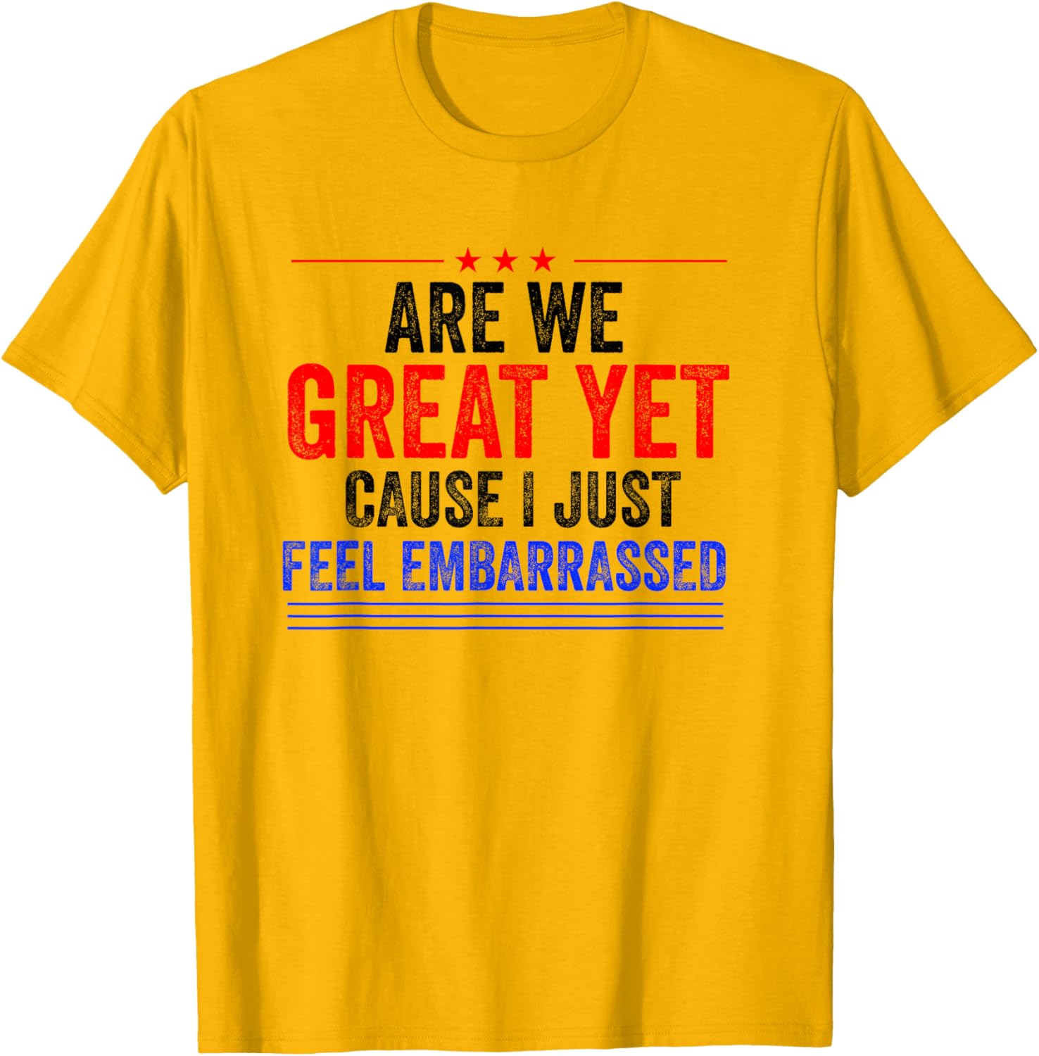 Fun 'Are We Great Yet?' Democrat T-Shirt for Proud Supporters - 8