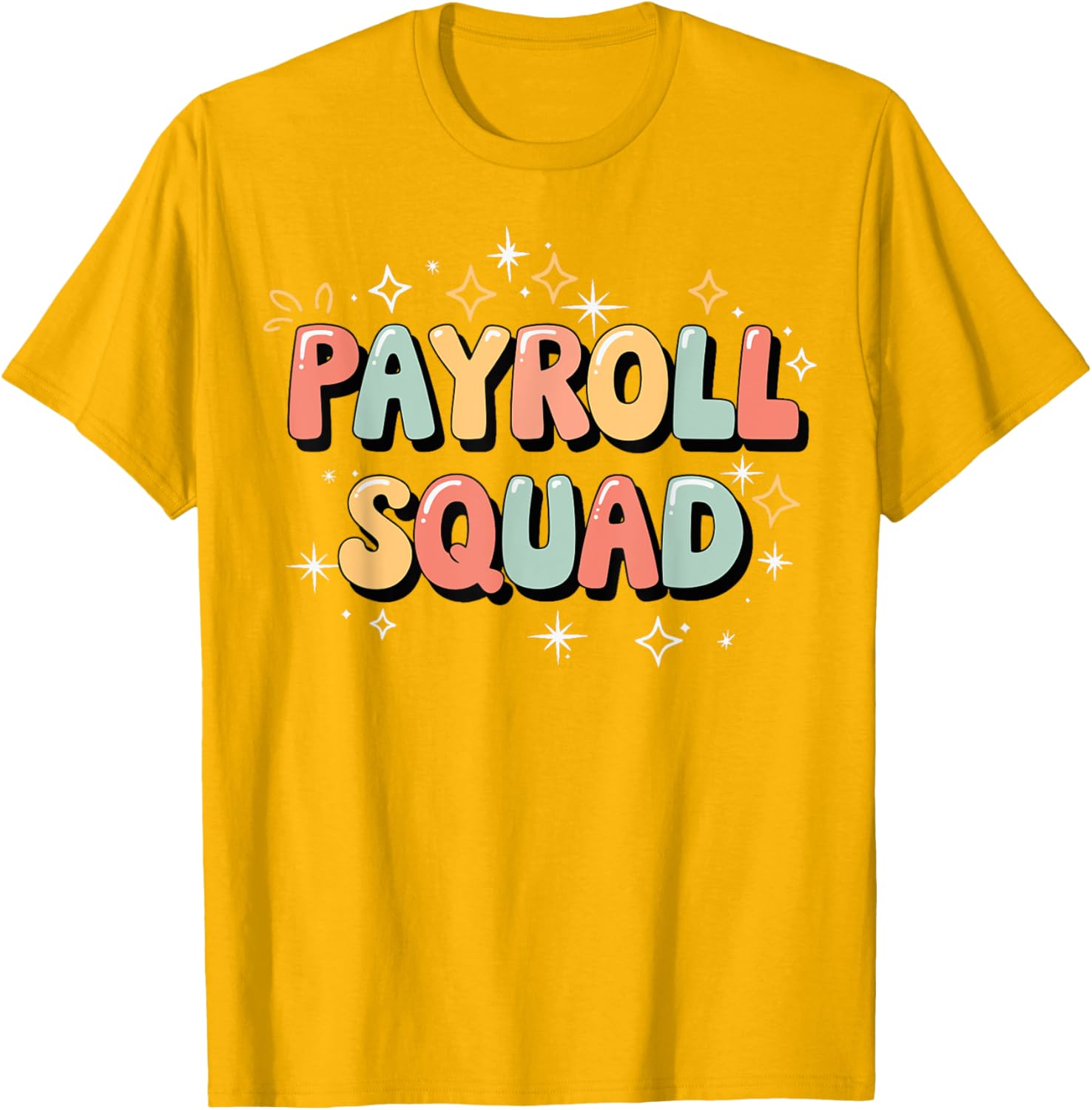 Payroll Squad T-Shirt - Fun Graphic Tee for Payroll Professionals - 15