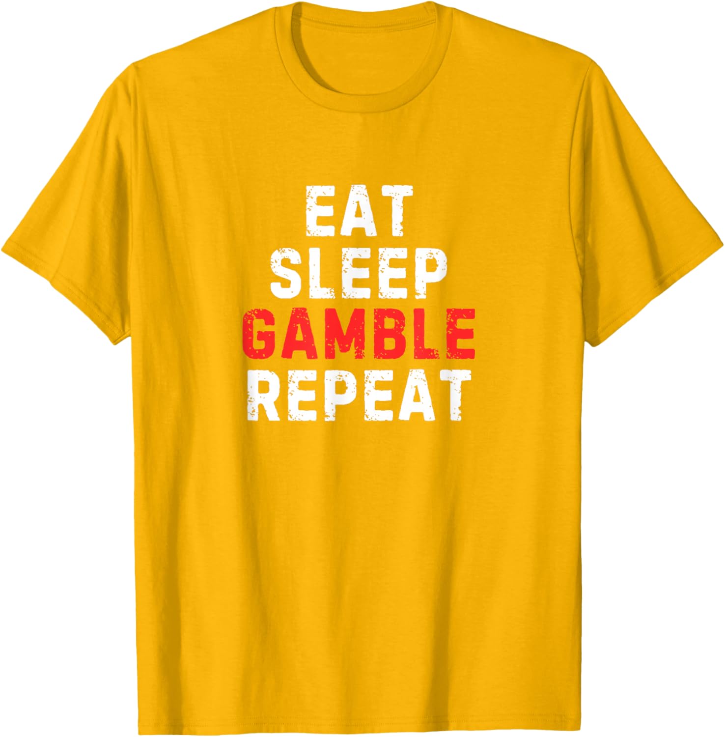 Funny Eat Sleep Gamble Repeat T-Shirt for Gambling Enthusiasts - 24