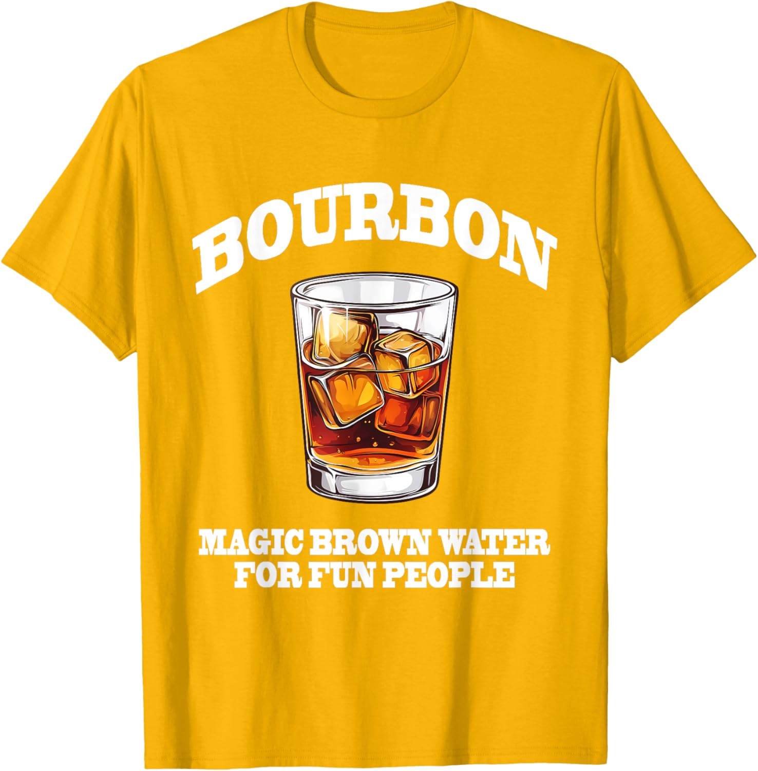 Funny Bourbon Magic Brown Water T-Shirt for Bourbon Lovers and Friends - 23