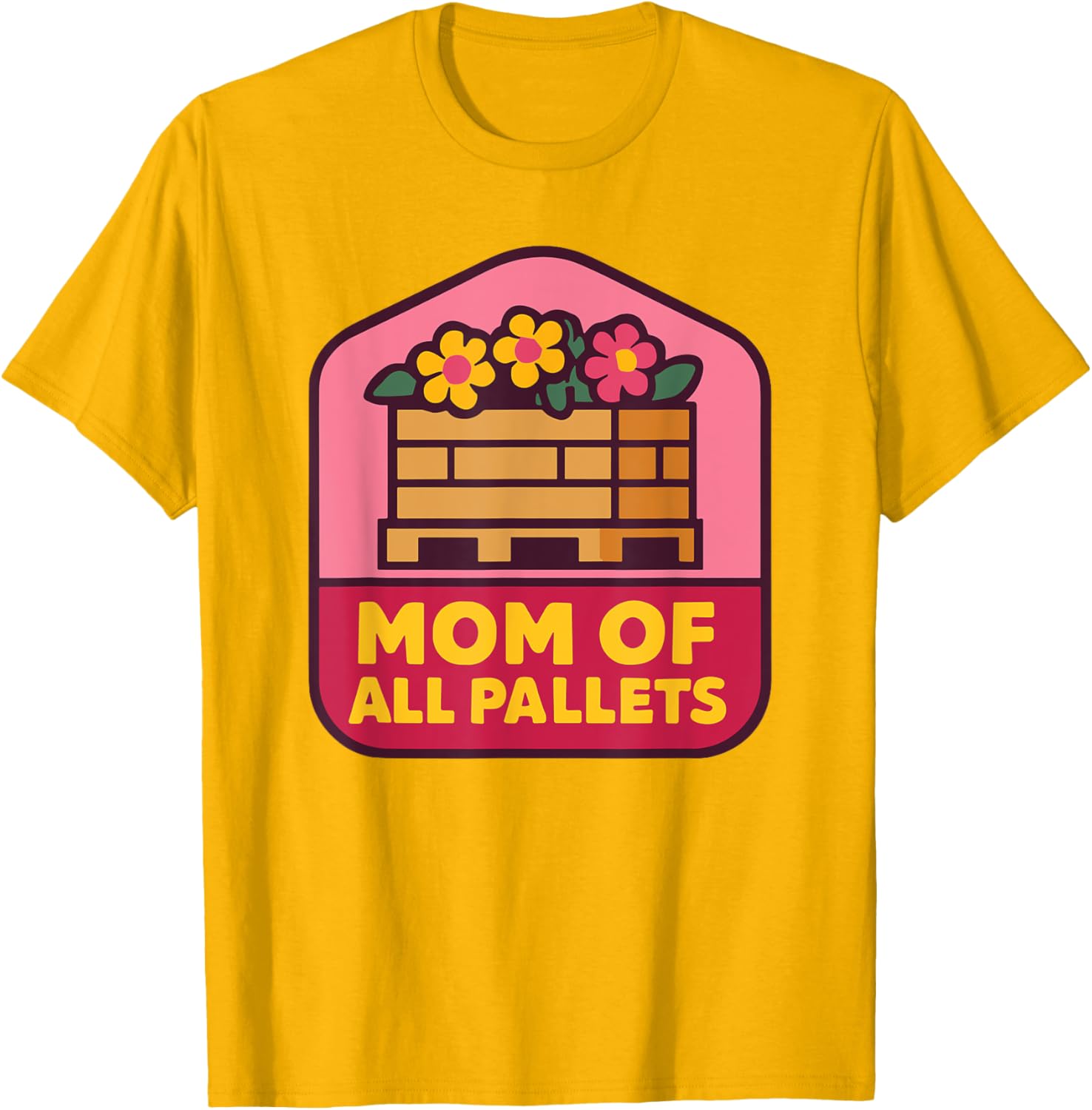 Mothers Day Coworker T-Shirt for Mom of All Pallets - Fun and Stylish - 29