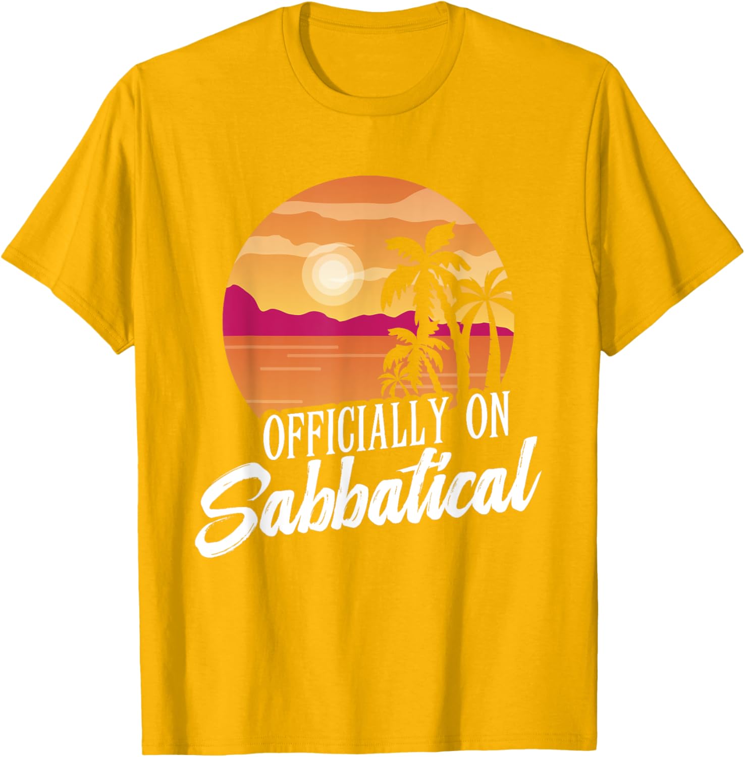 Officially on Sabbatical T-Shirt for Relaxed Style and Comfort - 1