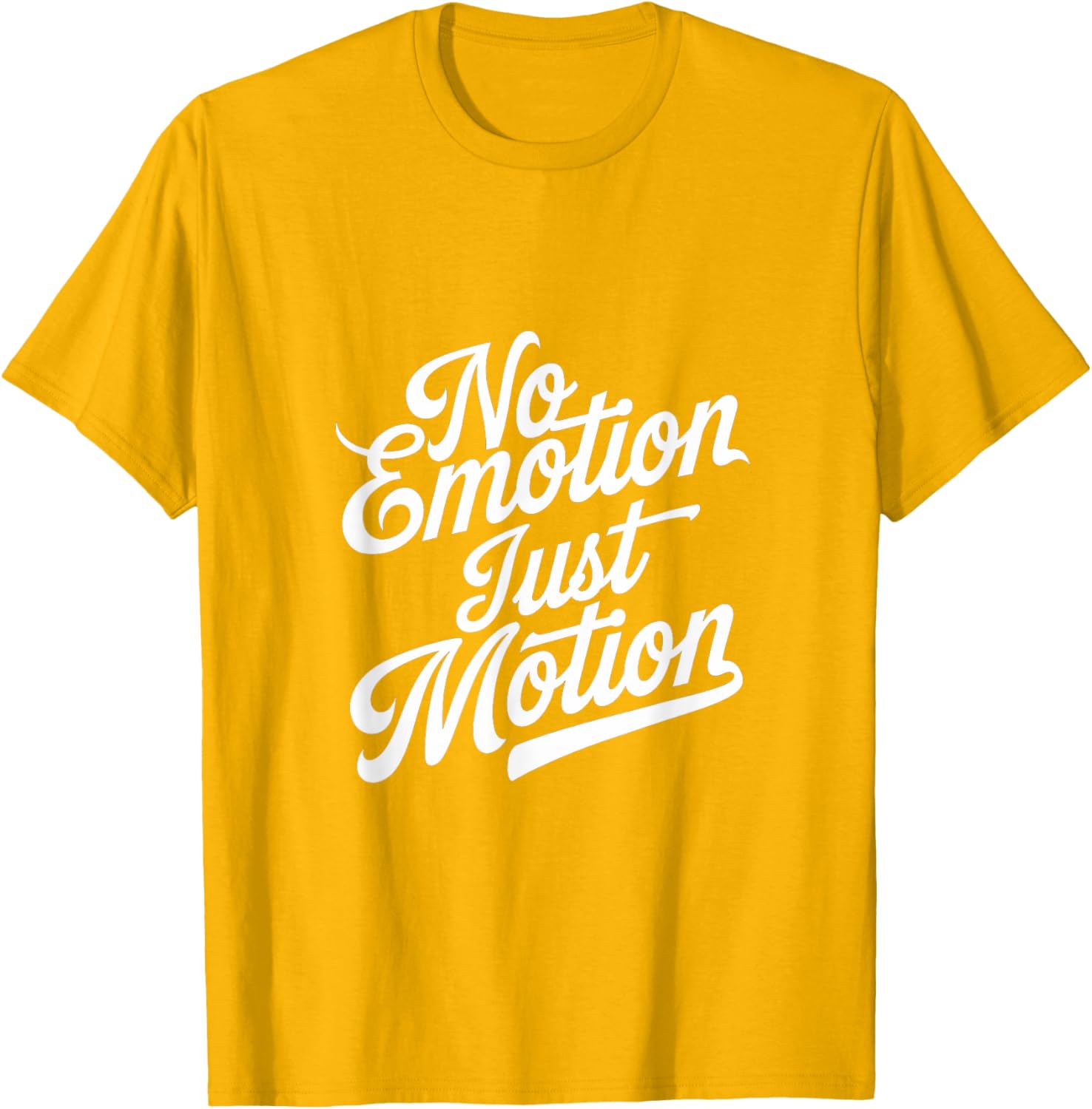 No Emotion Just Motion Motivational Progress T-Shirt for Fitness Enthusiasts - 7