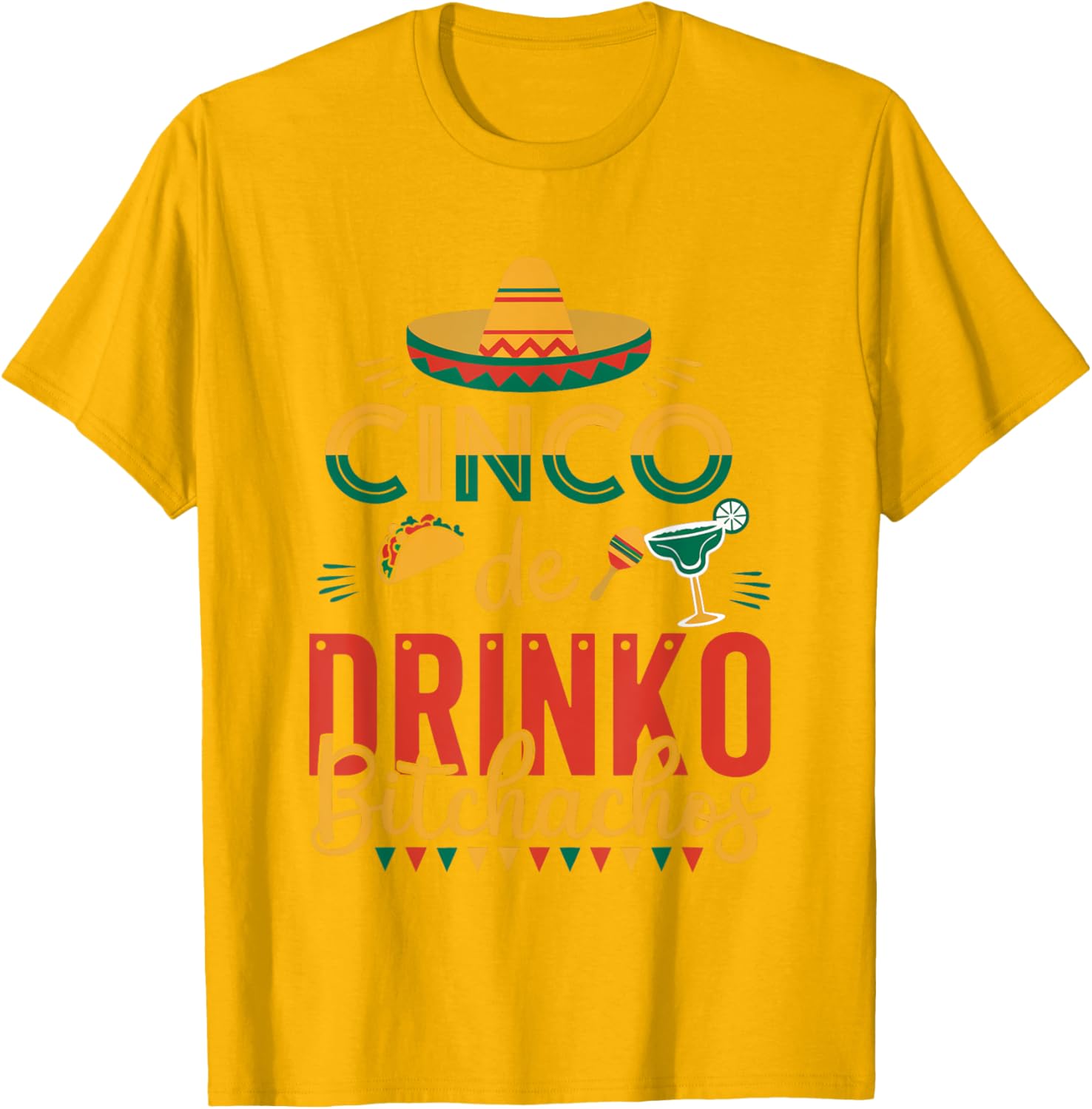 Cinco De Drinko Bitchachos Fiesta T-Shirt Fun Party Apparel for Celebration - 6