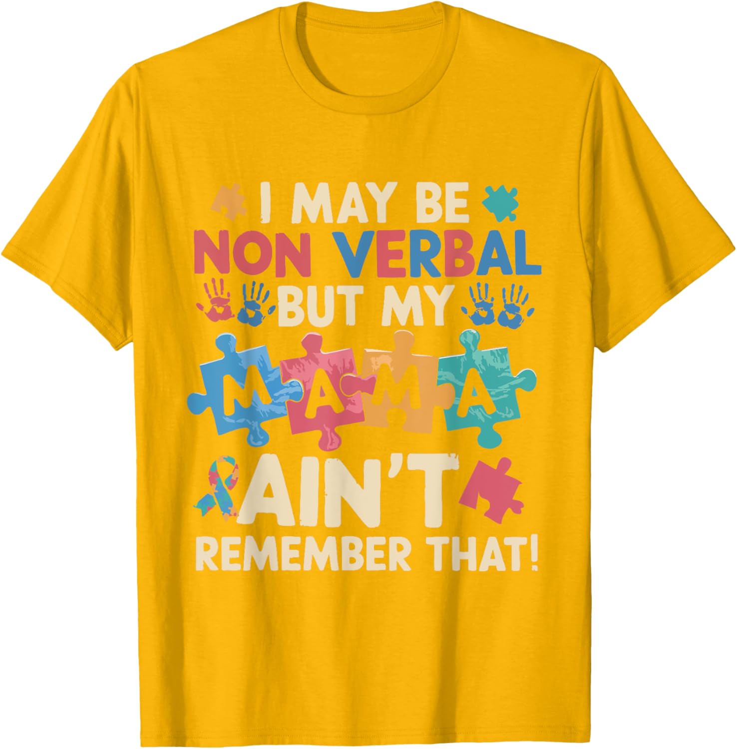 I May Be Non Verbal But My Mama Ain't T-Shirt for Unique Expressions - 11