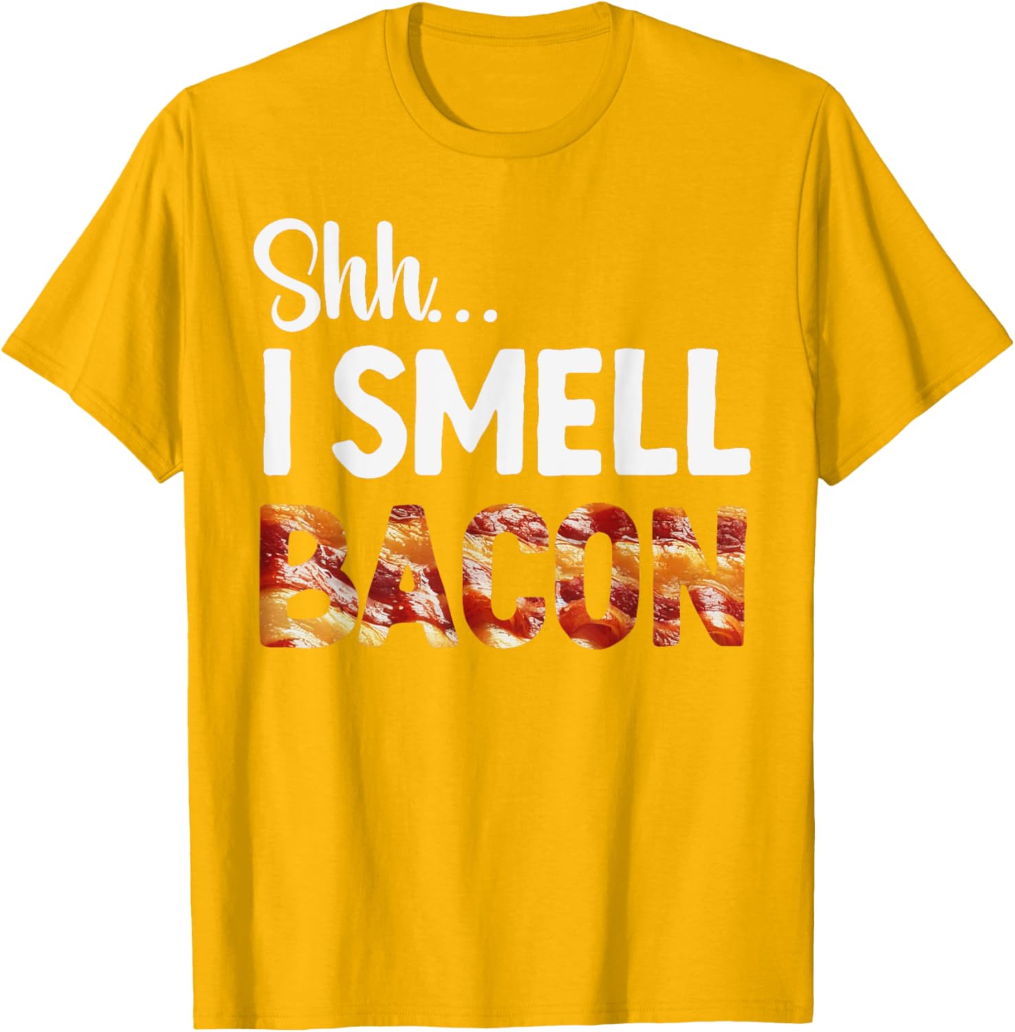 Funny Bacon Lover T-Shirt for Breakfast Fans - Shh I Smell Bacon! - 22