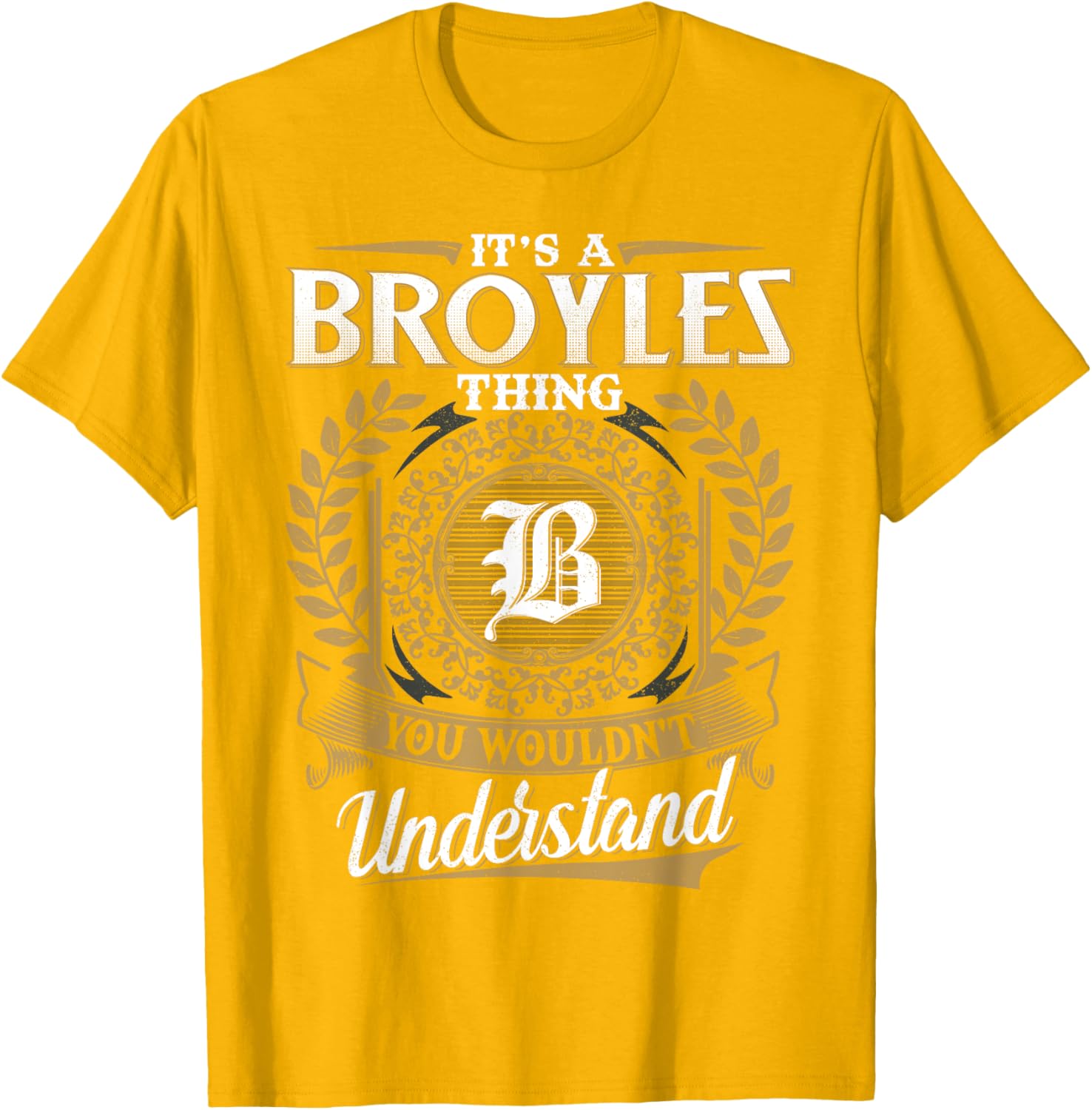 It's A BROYLES Thing You Wouldn't Understand Classic T-Shirt for Men - 16